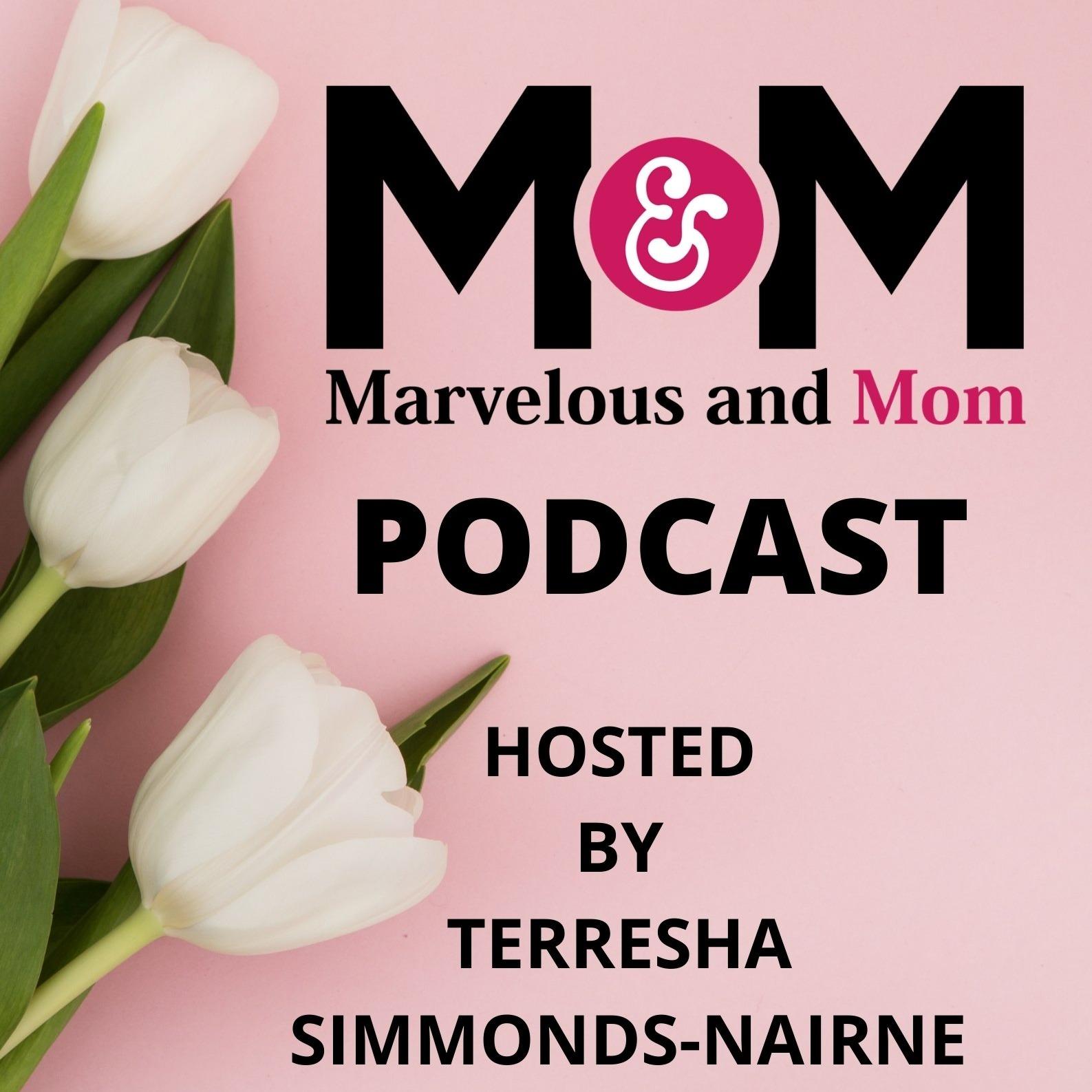Marvelous and Mom Podcast