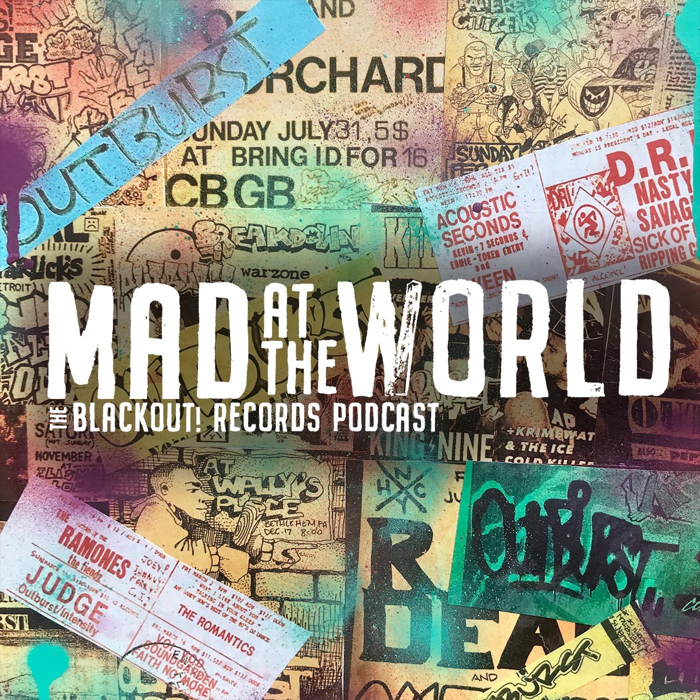 Mad At The World: The Blackout! Records Podcast
