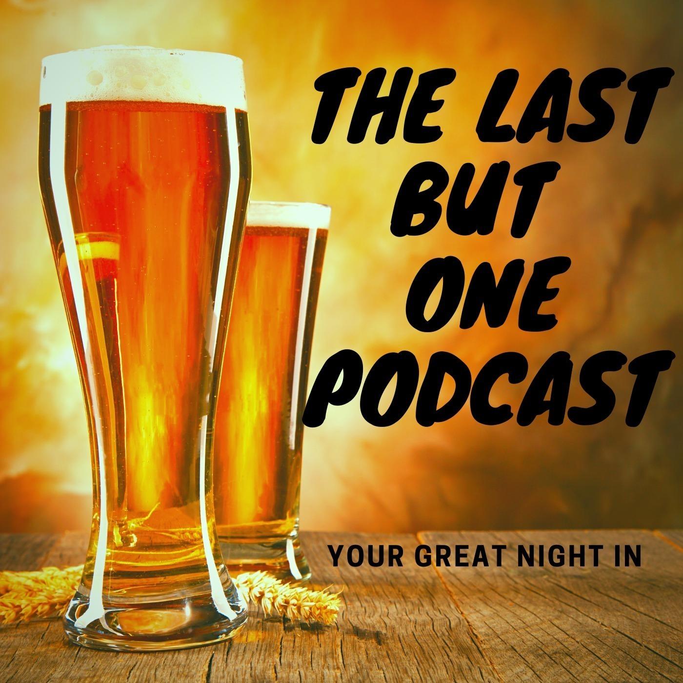The Last But One Podcast