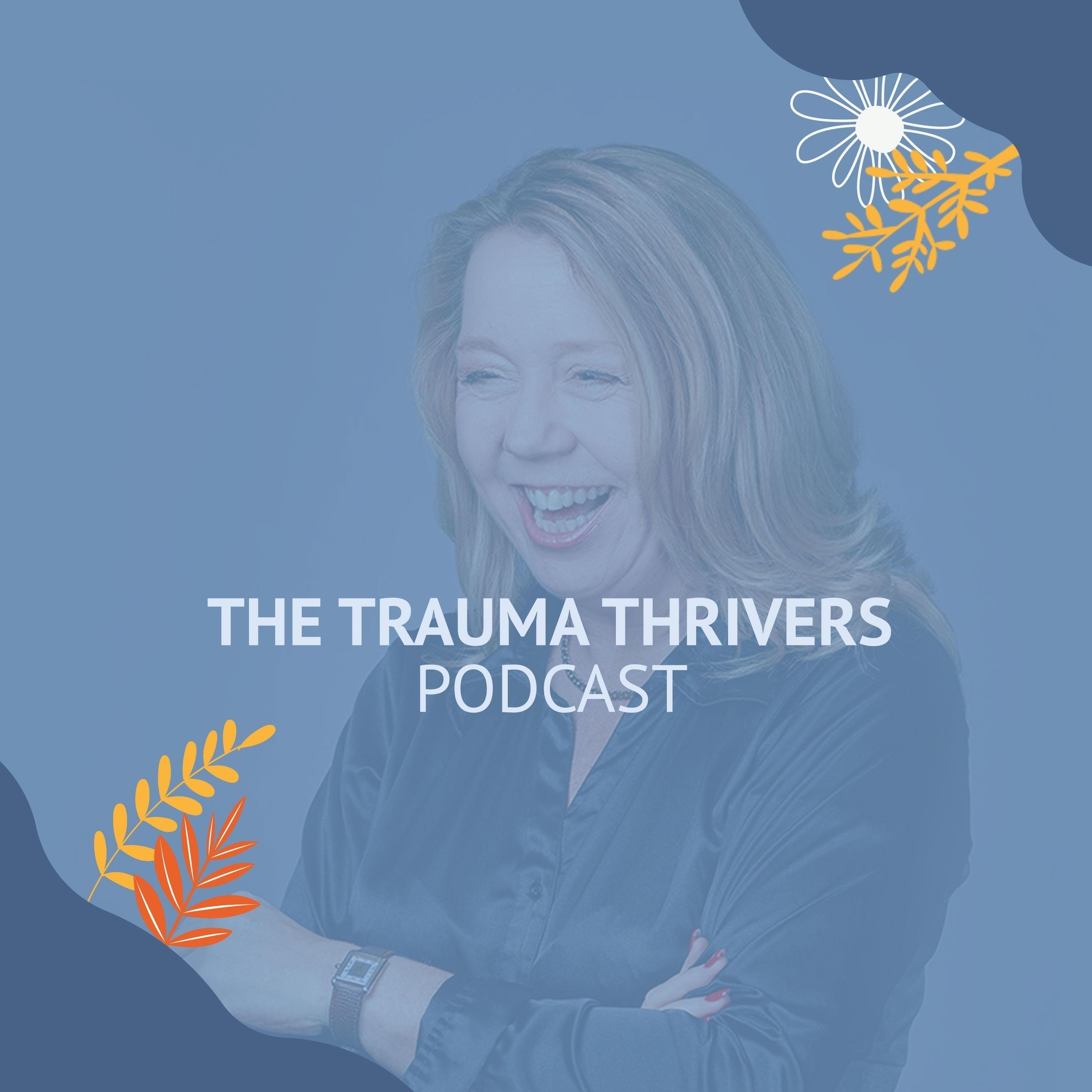 The Trauma Thrivers Podcast 