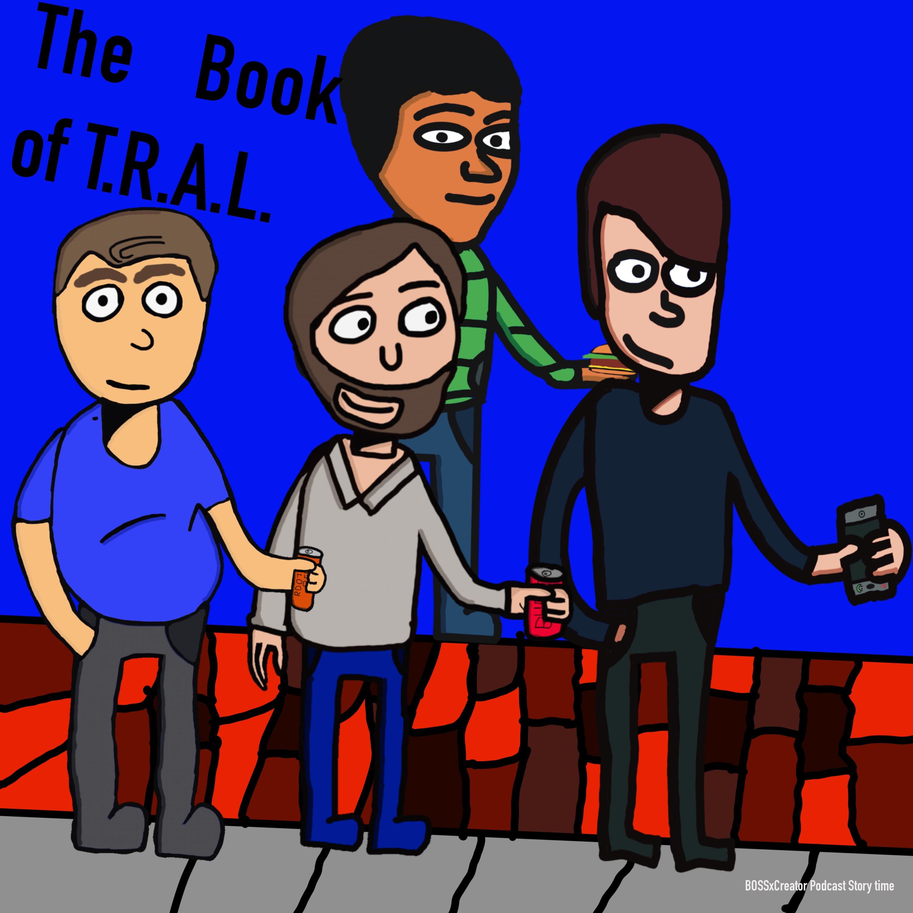 The Book of T.R.A.L. by BOSSxCreator