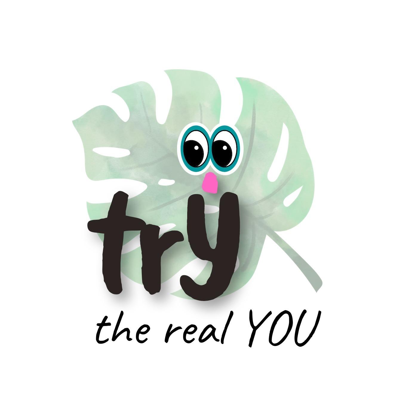 trY (the real YOU)