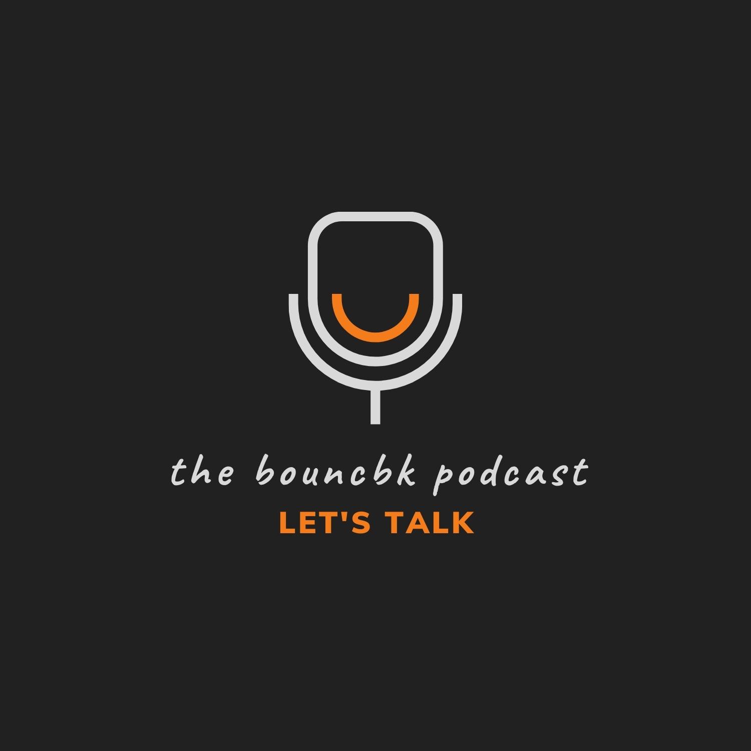 The Bouncbk Podcast