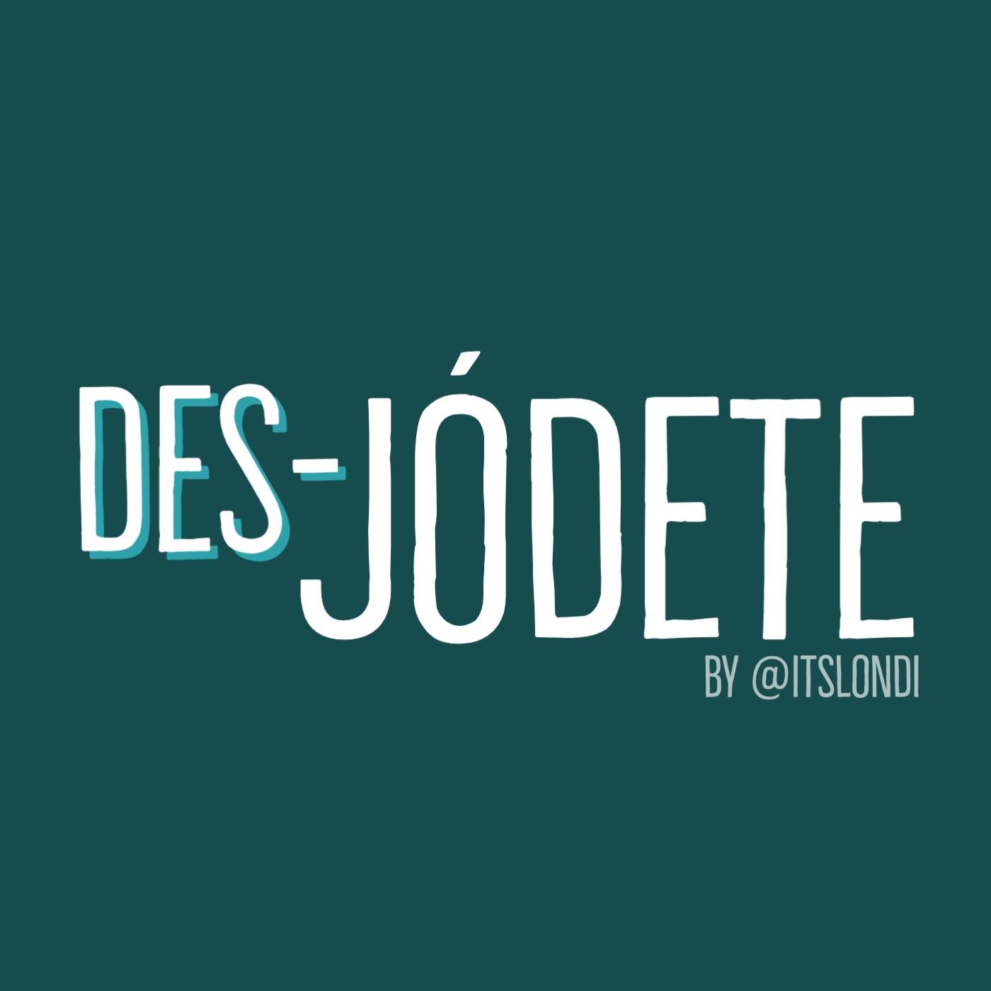 DES-JODETE