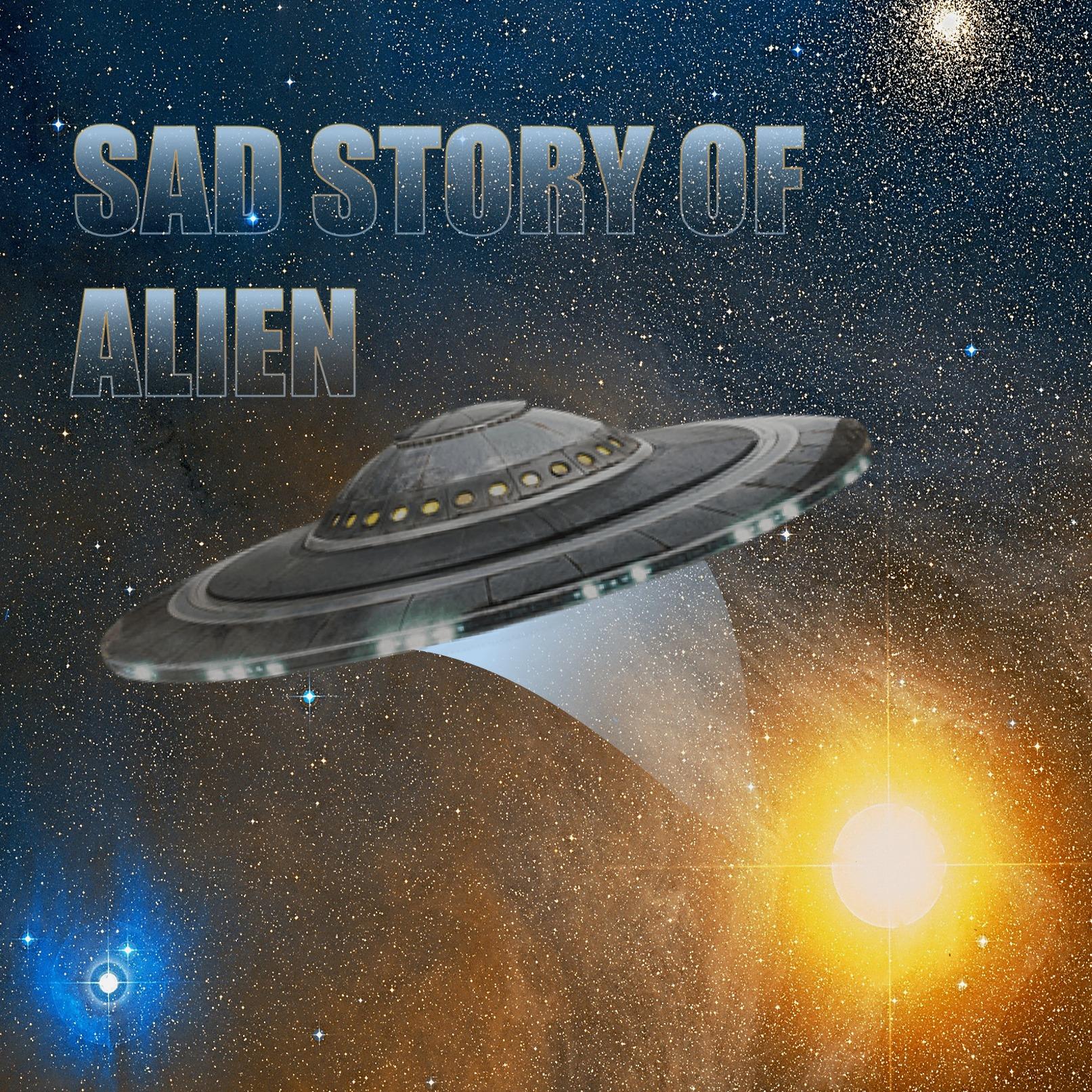 Sad Story of Alien