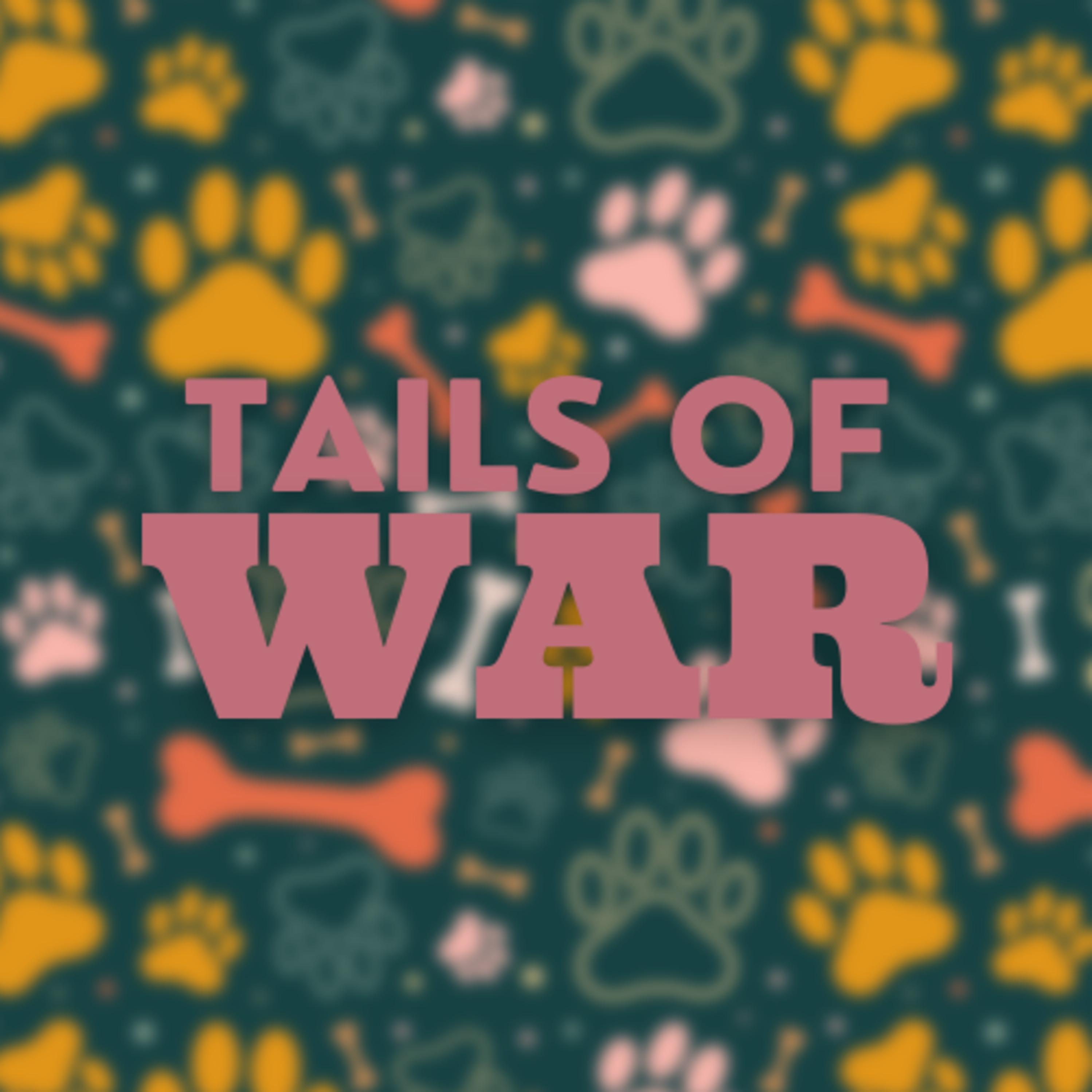 Tails Of War
