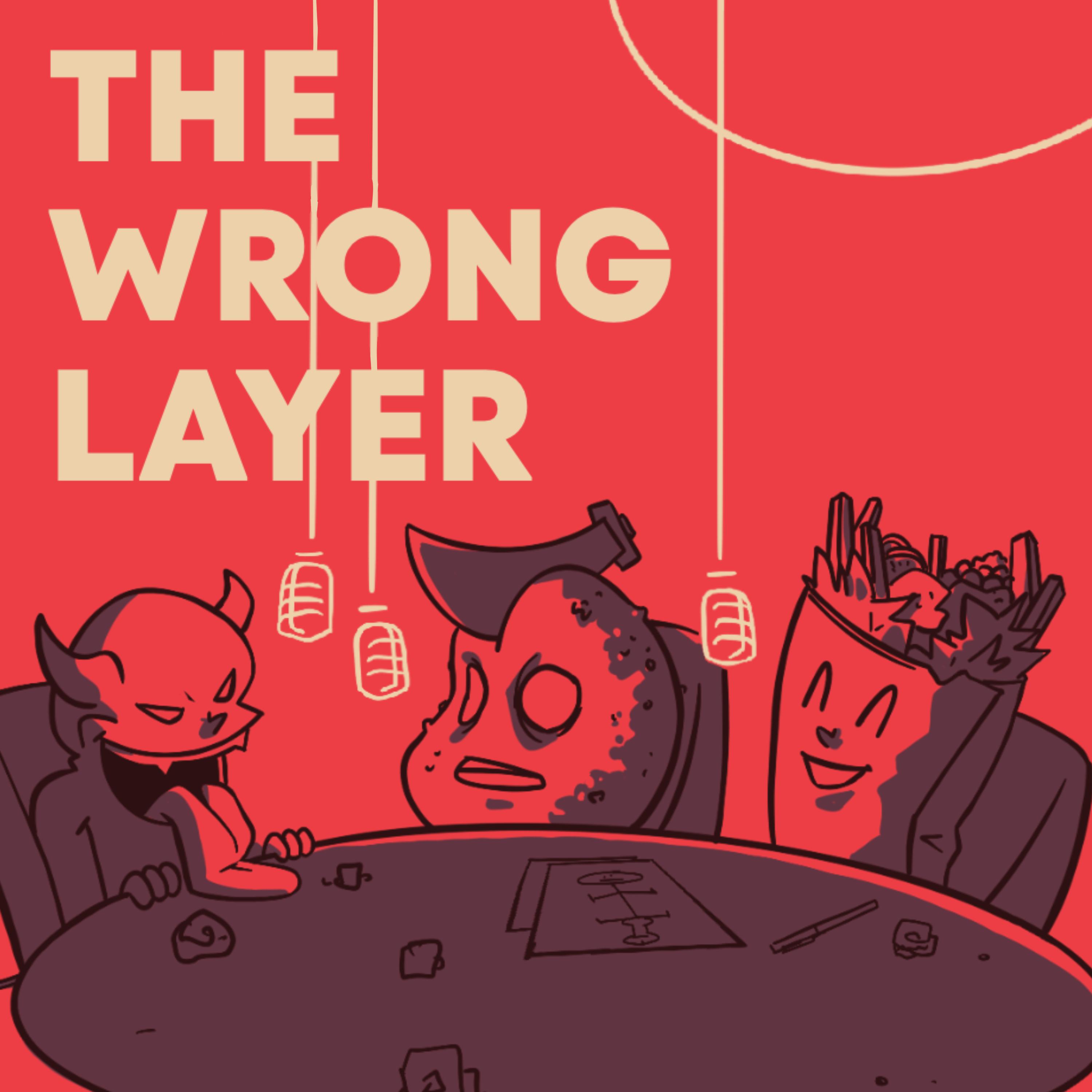The Wrong Layer with Joash, Manish and Spud