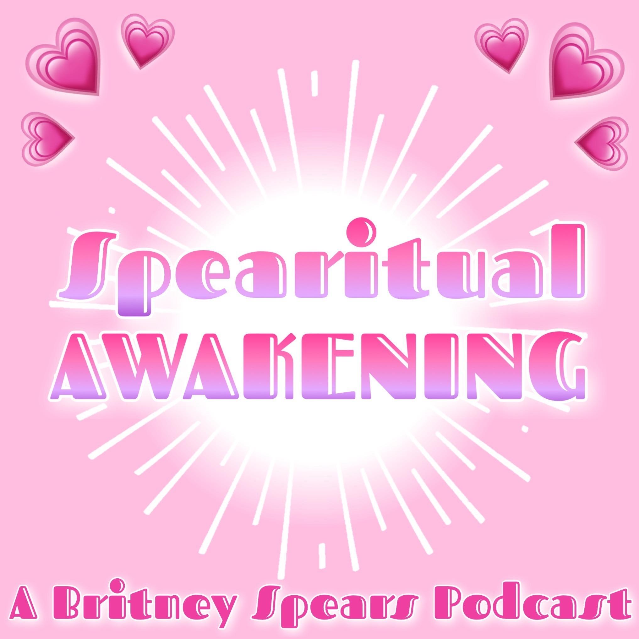 Spearitual Awakening: A Britney Spears Podcast