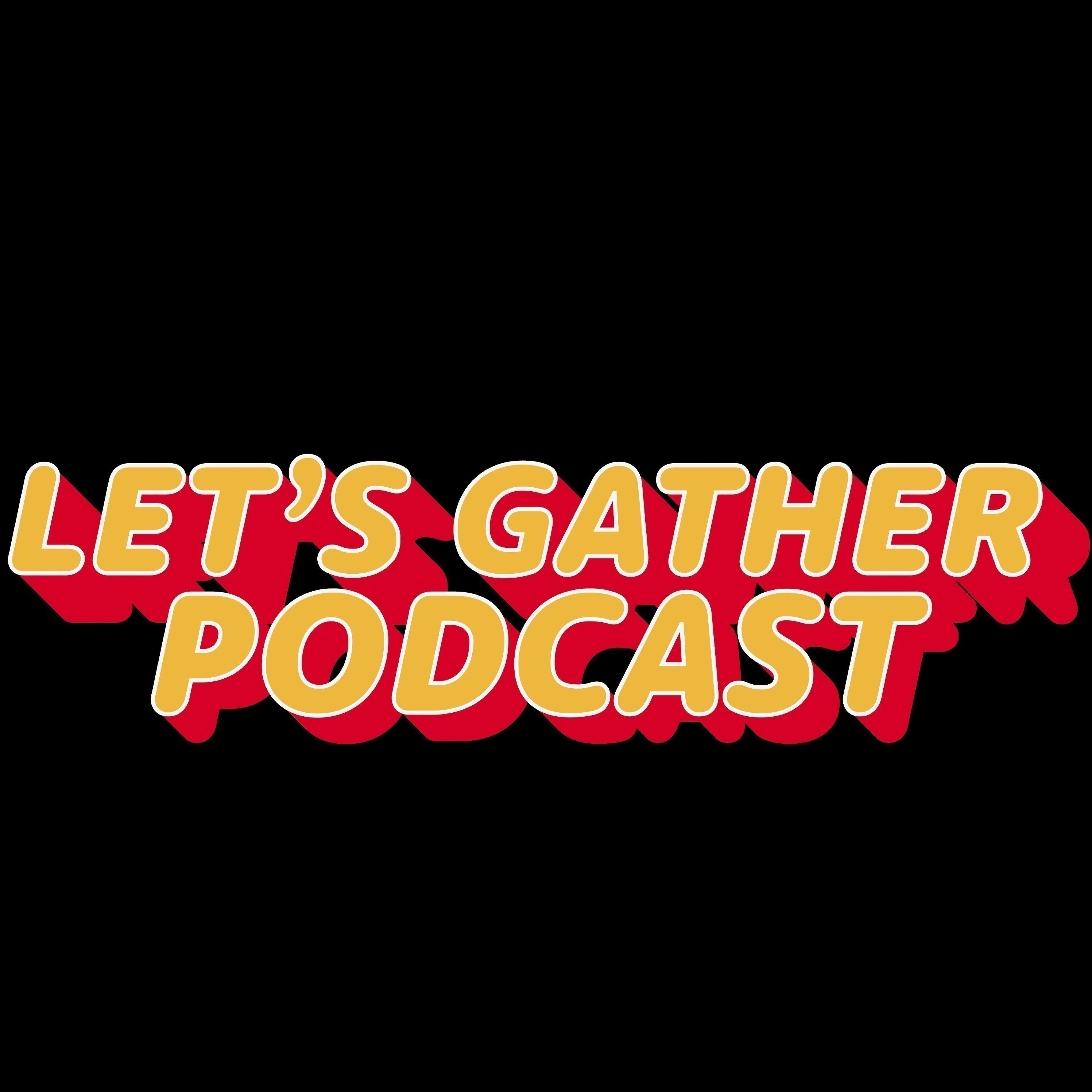 Let's Gather Podcast 