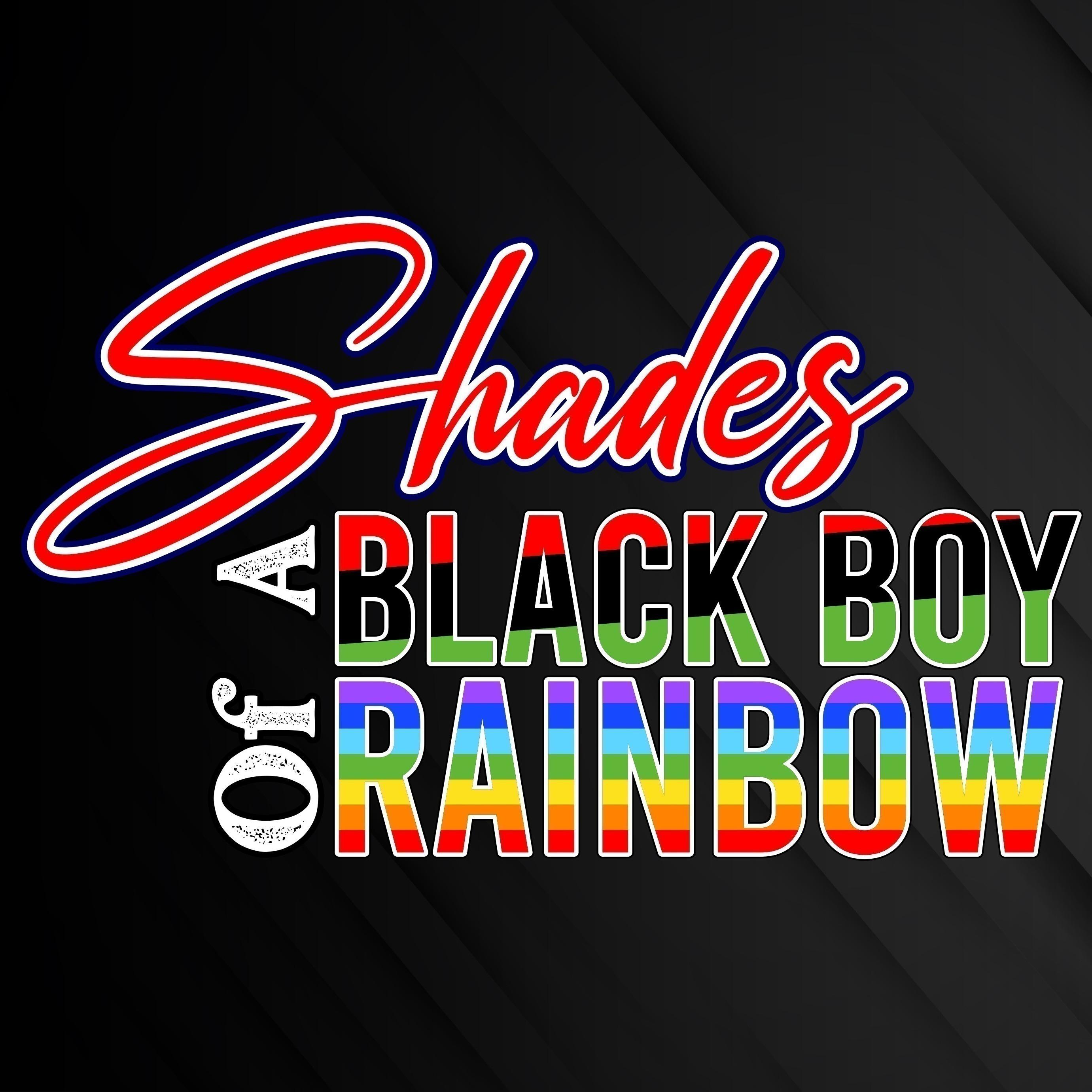 Shades of a Black Boy Rainbow