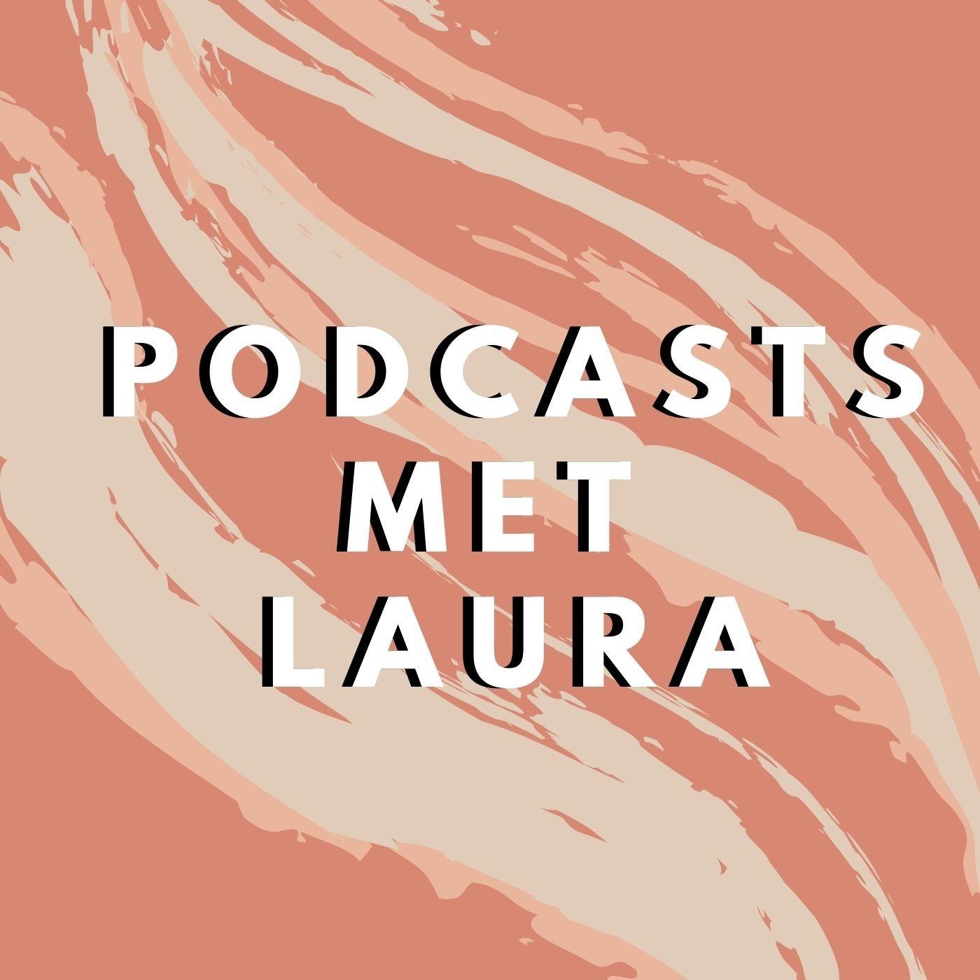 Podcasts met Laura