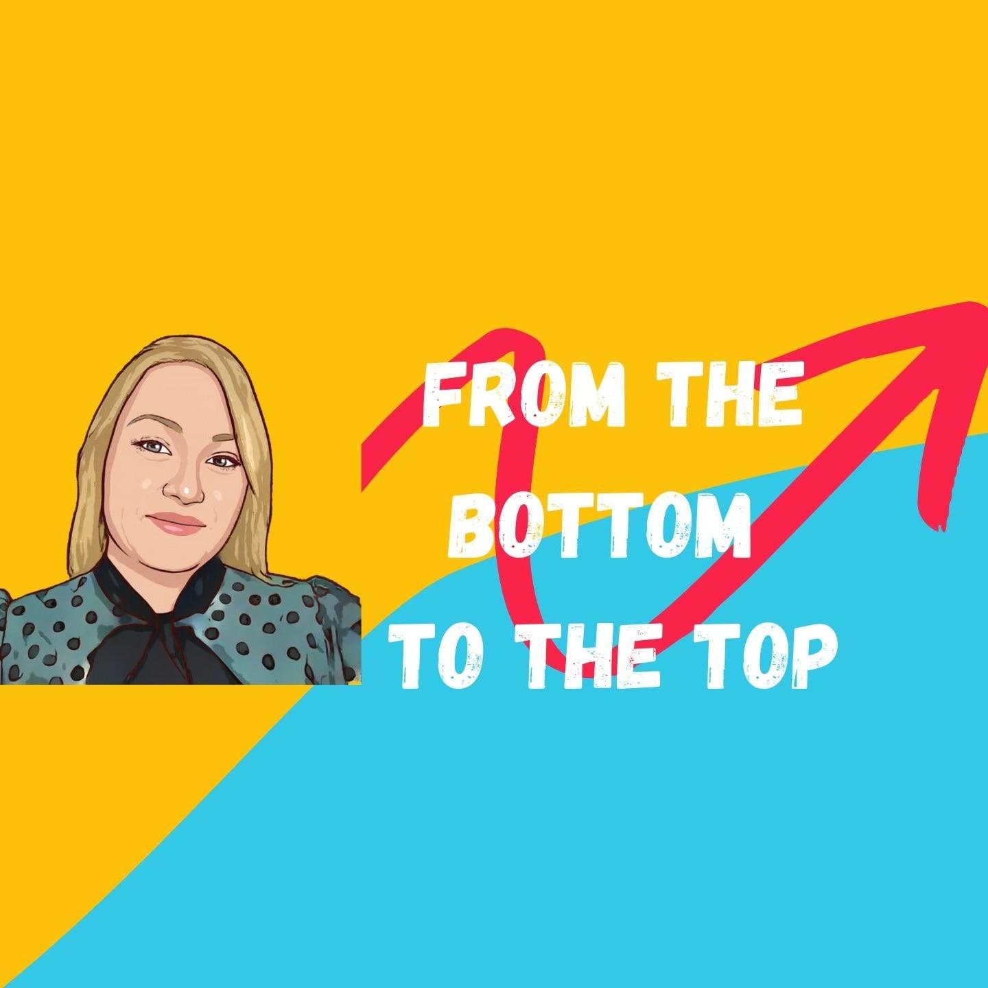 From the Bottom to the TOP podcast