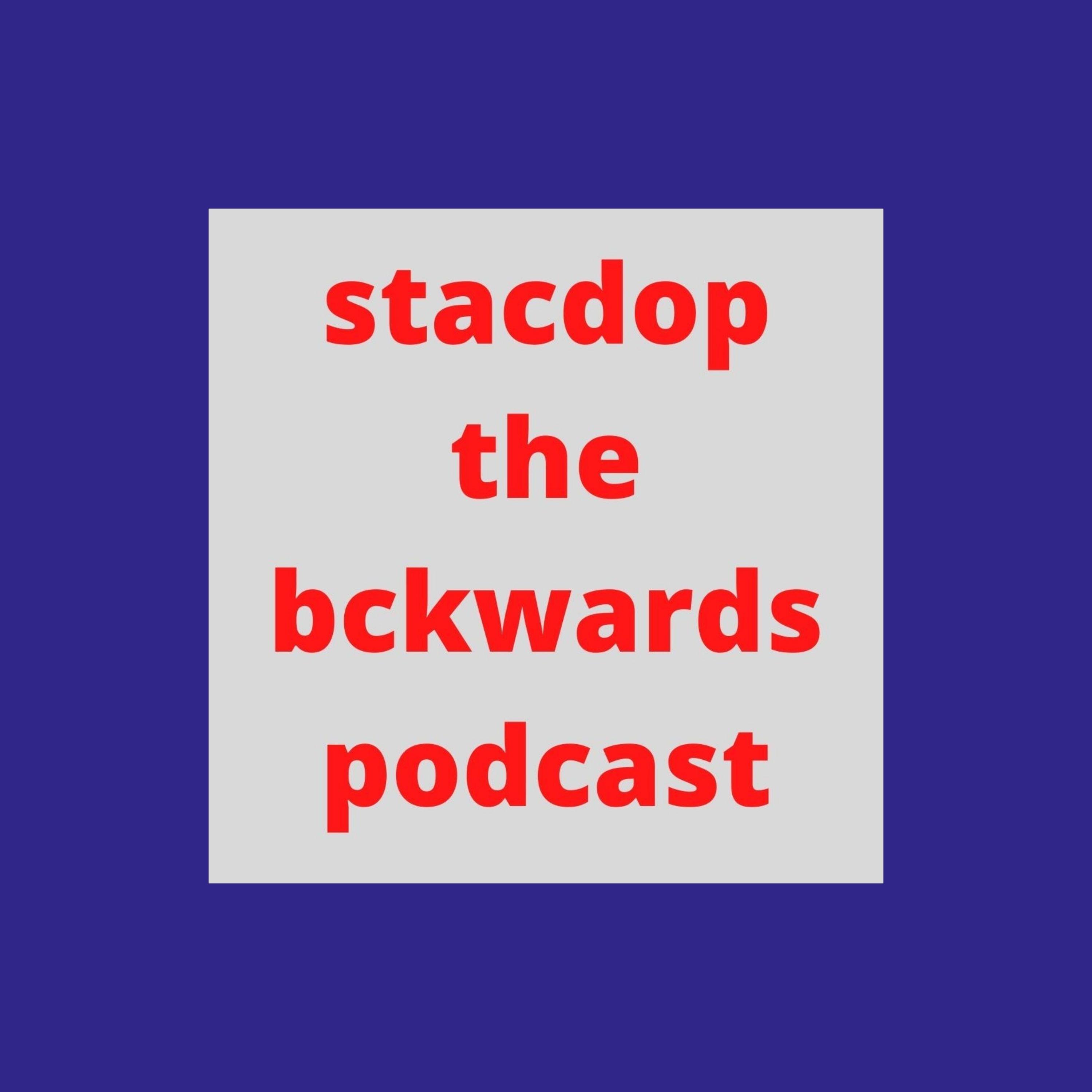 stacdop the backwards podcast