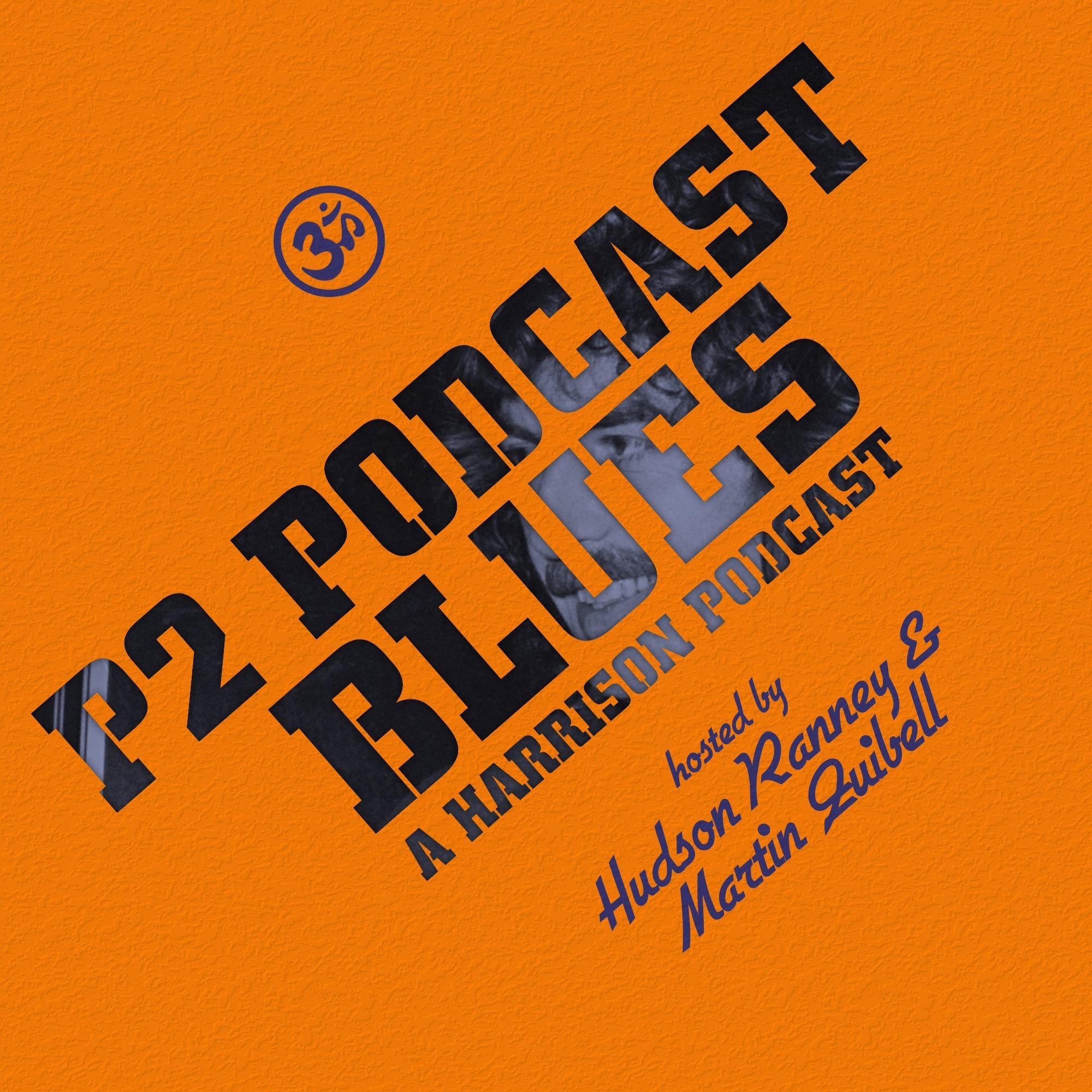 P2 Podcast Blues A Harrison Podcast