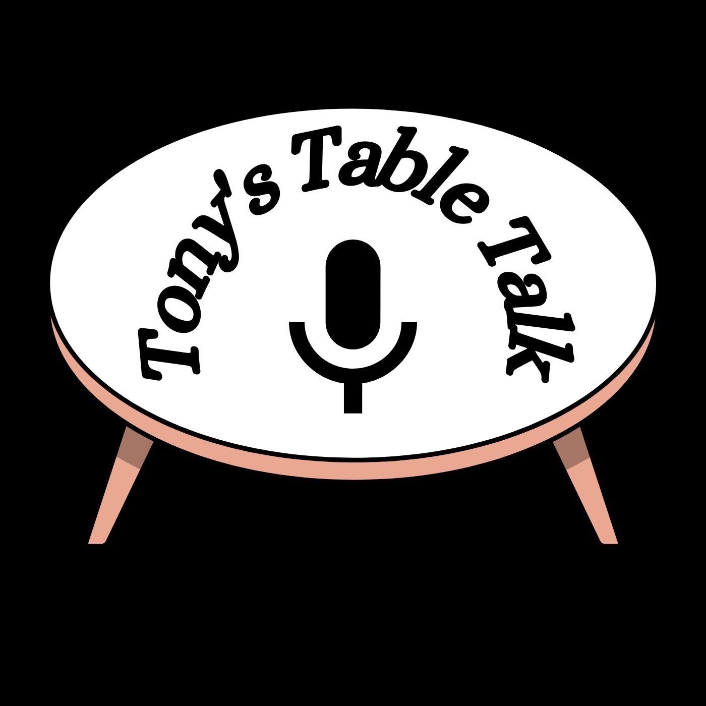 Tony's Table Talk