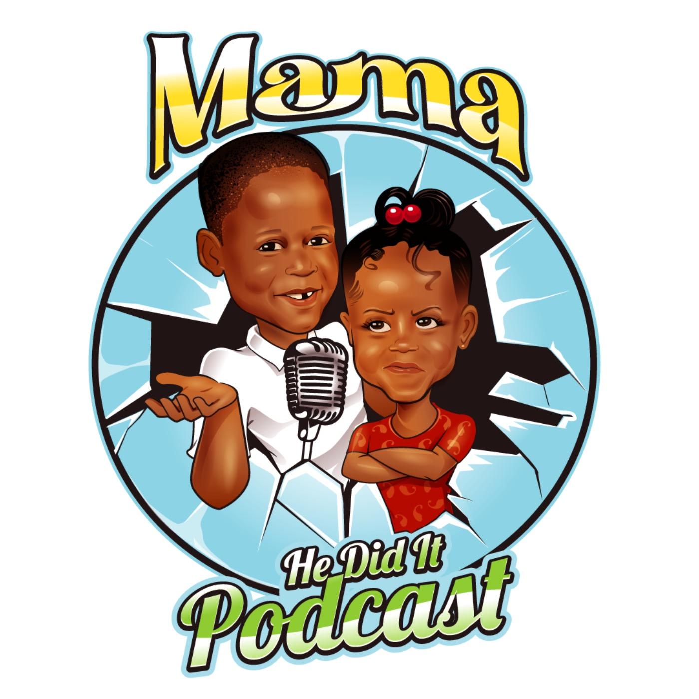 Mama He Did It Podcast