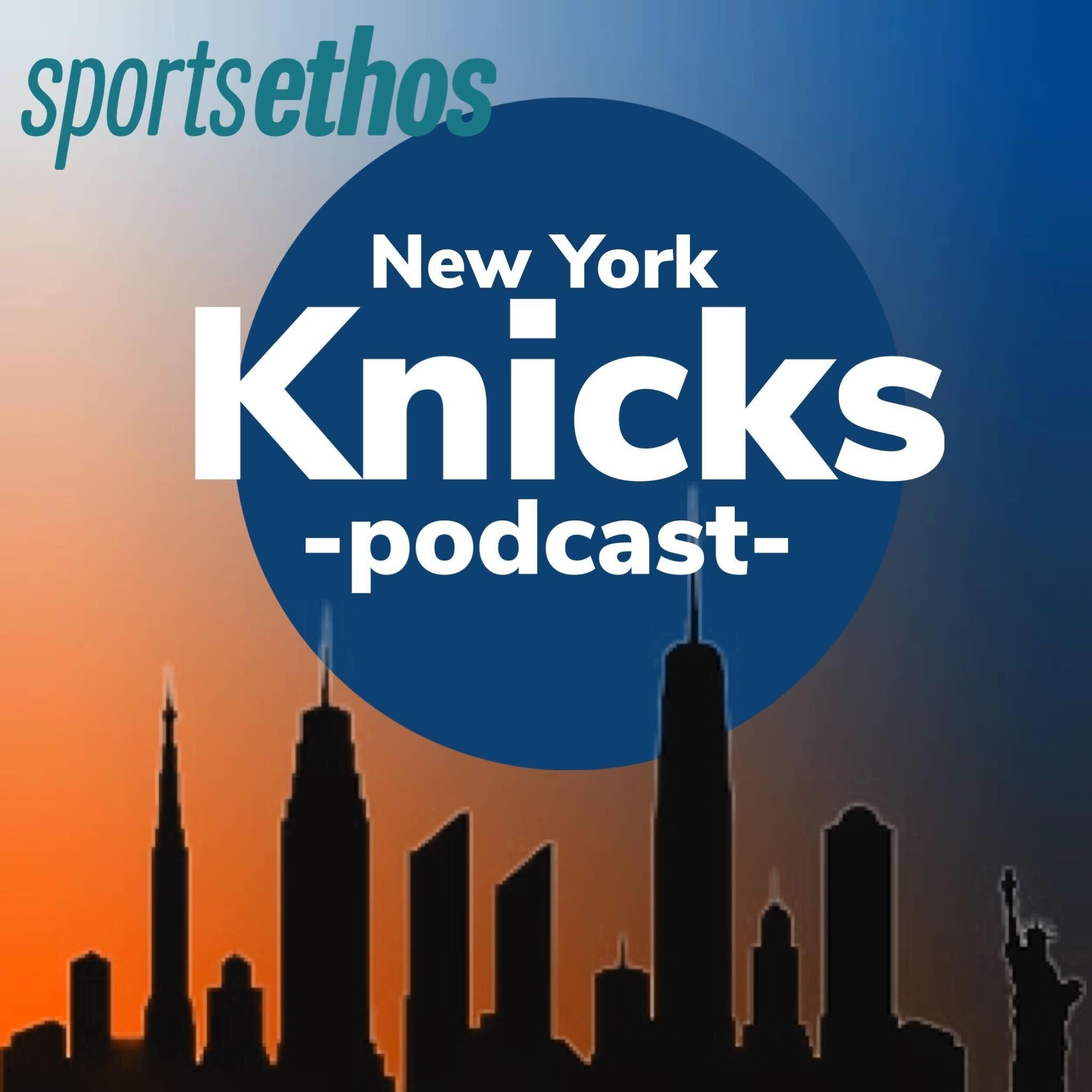The SportsEthos New York Knicks Podcast