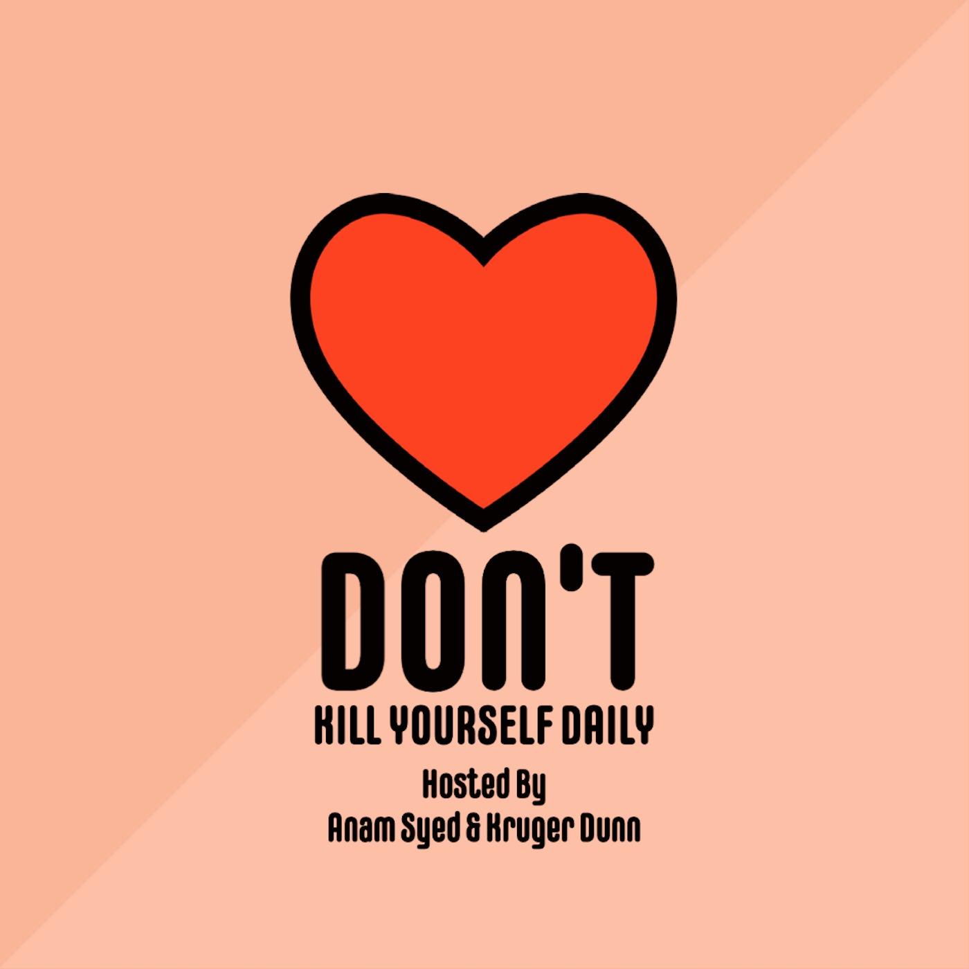 Don't Kill Yourself Daily