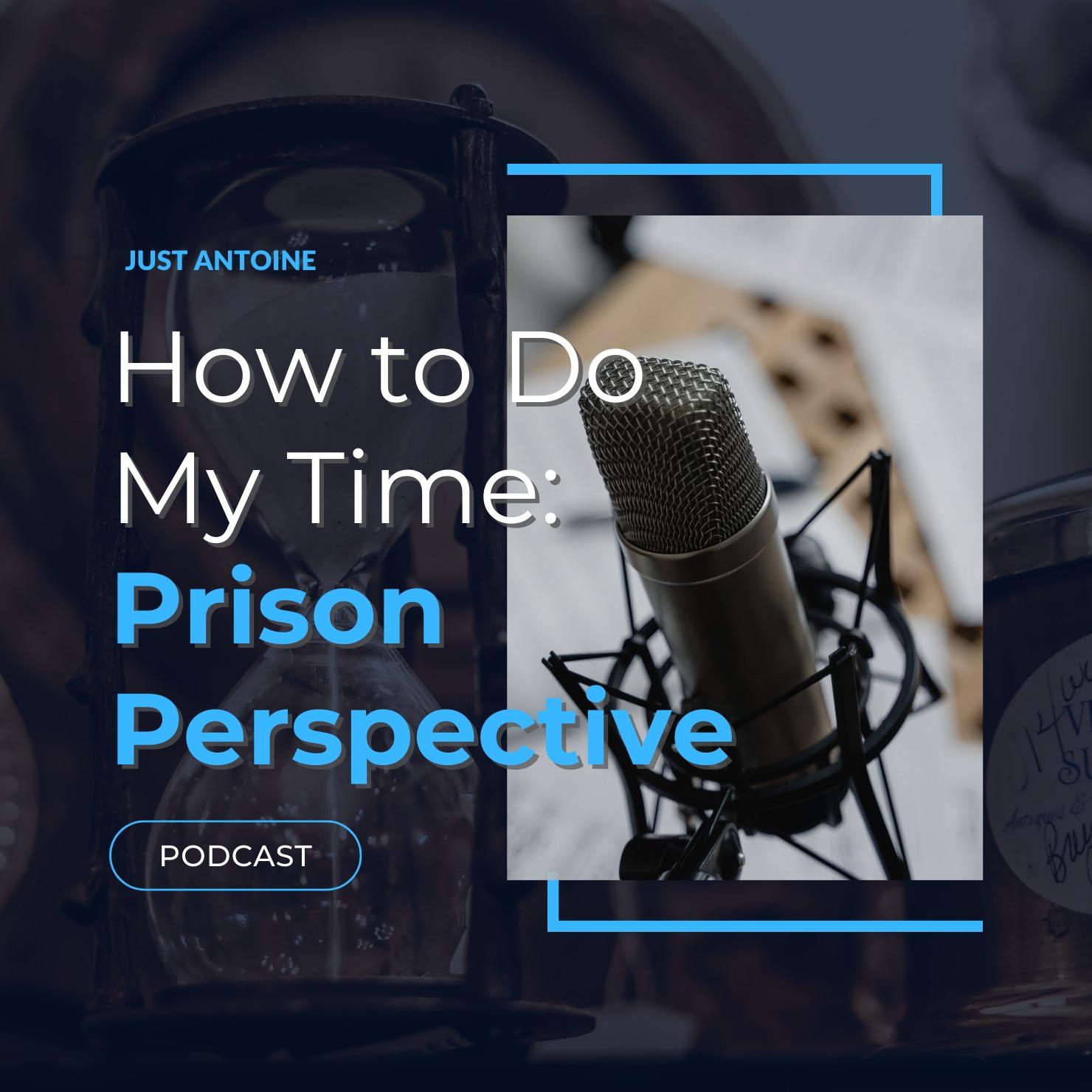 How to Do My Time: Prison Perspective