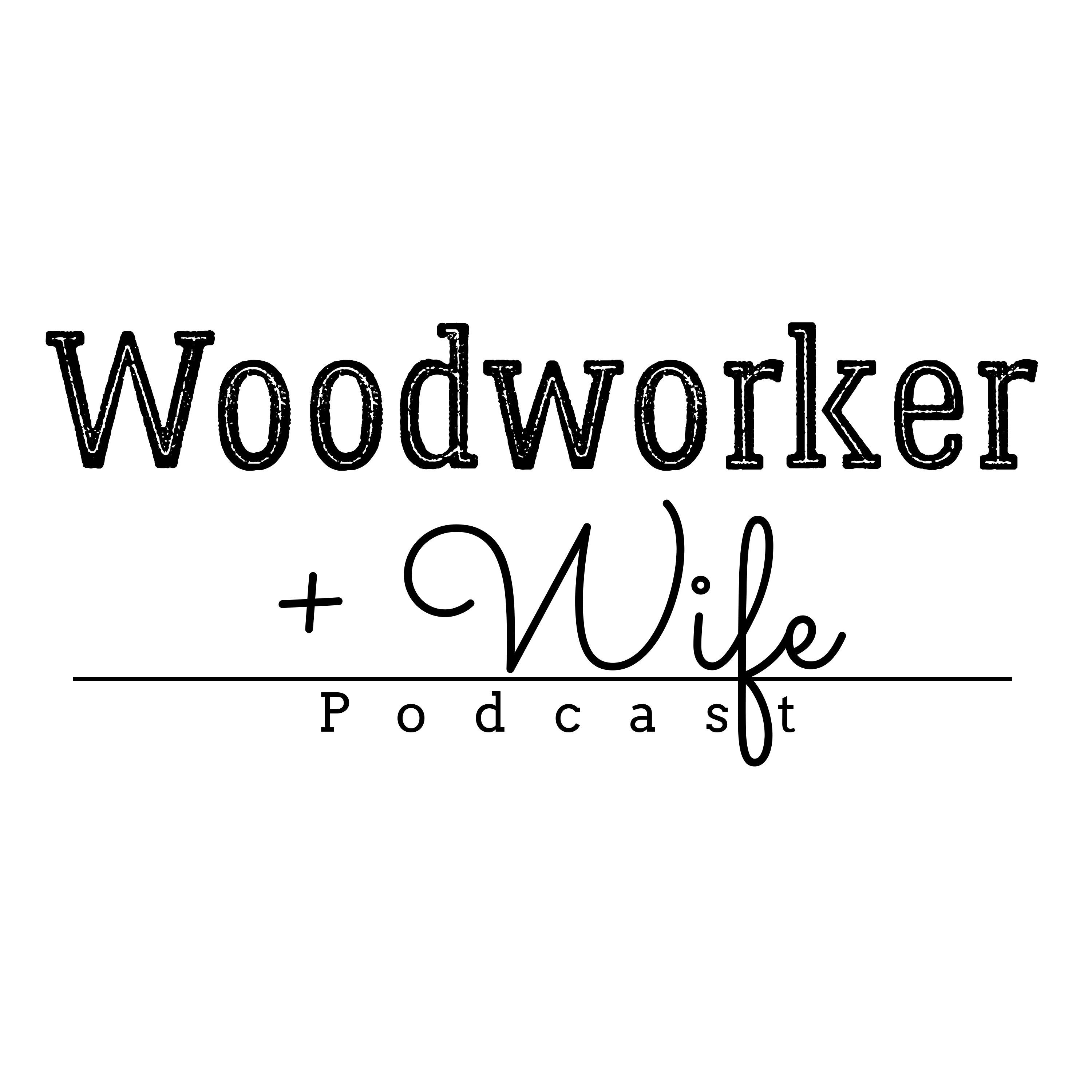 Woodworker + Wife