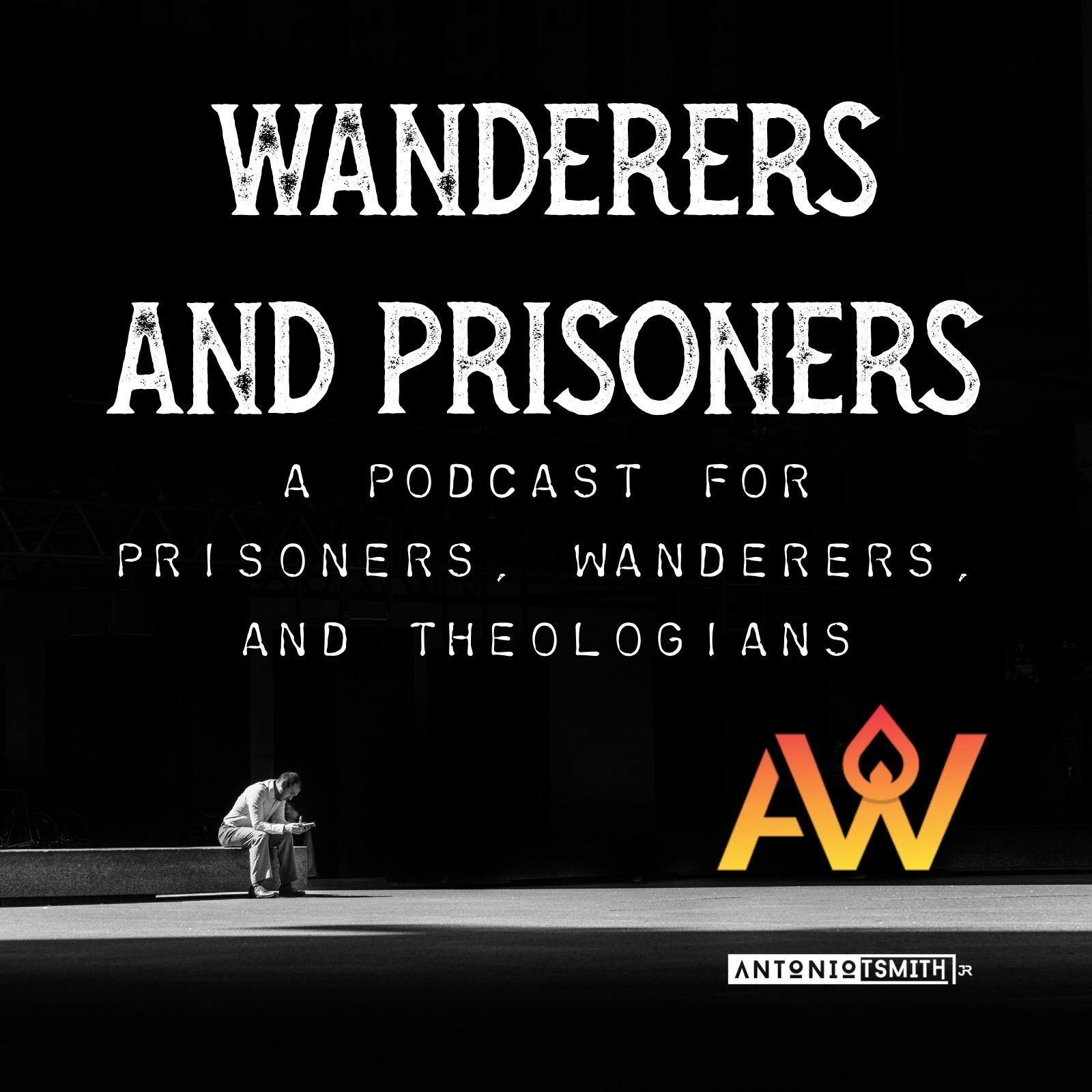 Wanderers and Prisoners