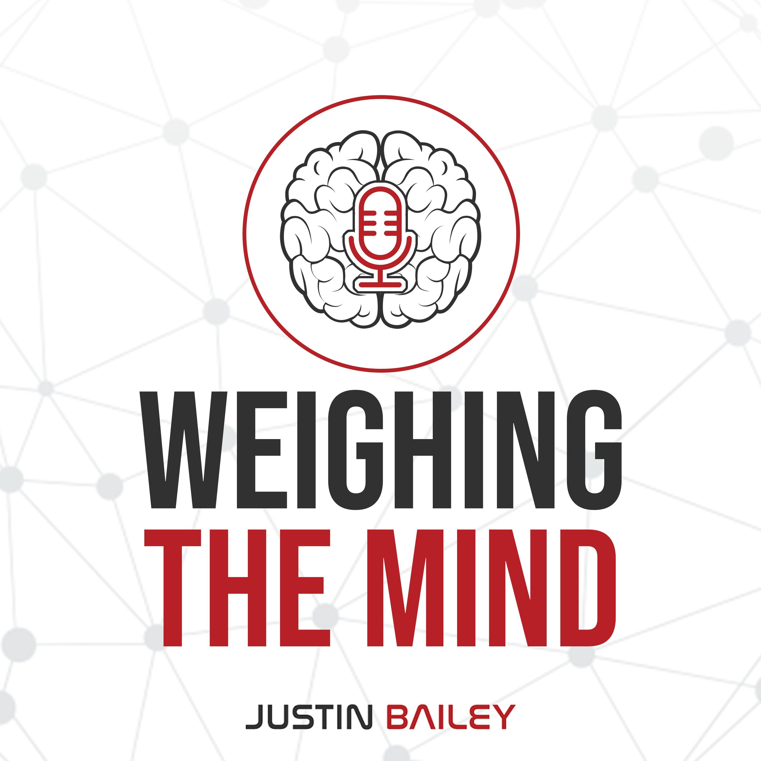 Weighing The Mind with Justin Bailey