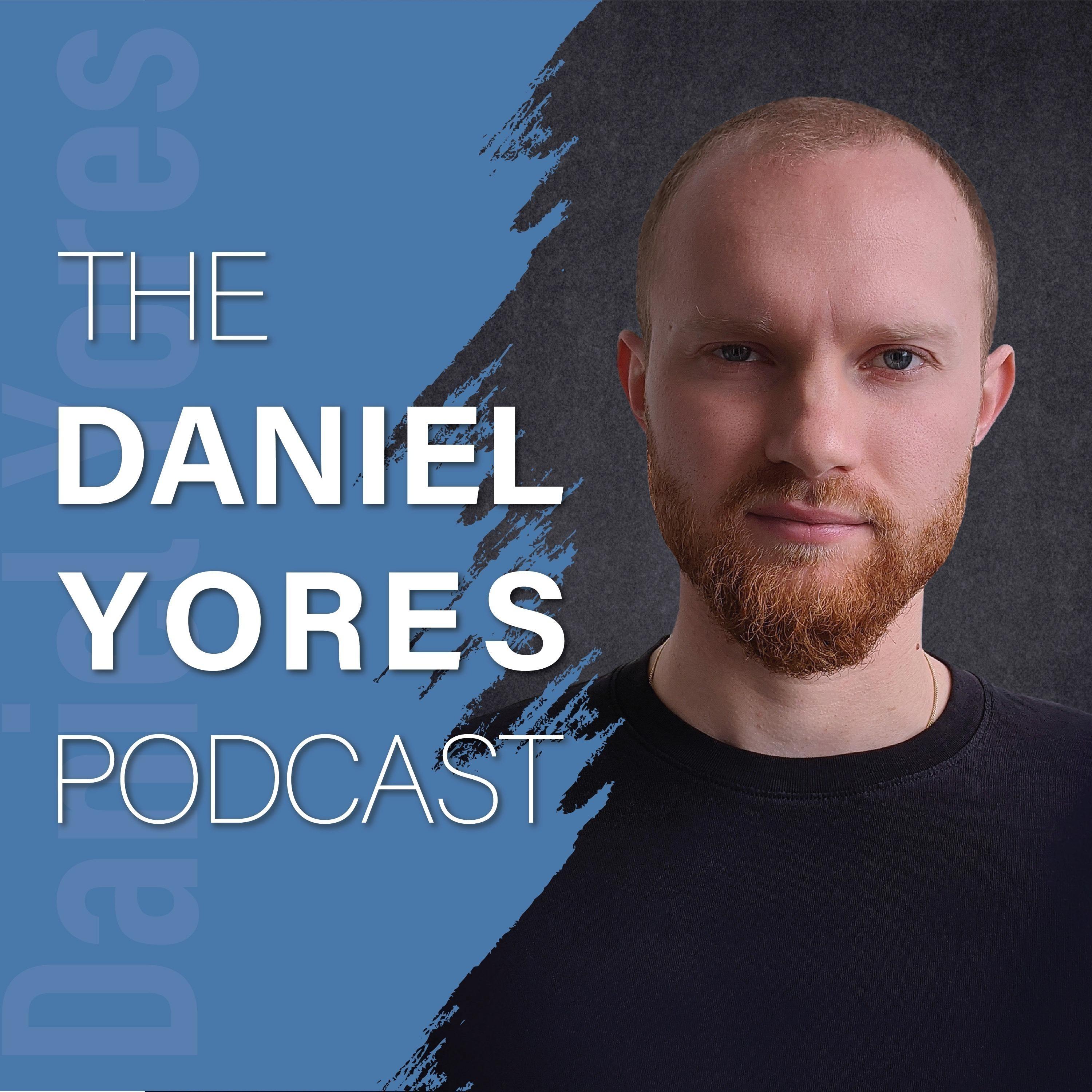 The Daniel Yores Podcast