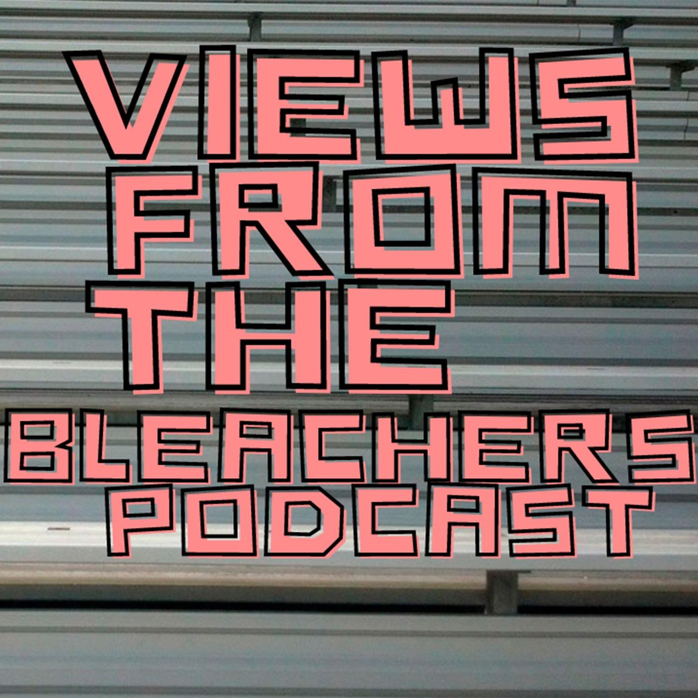 Views From The Bleachers Podcast