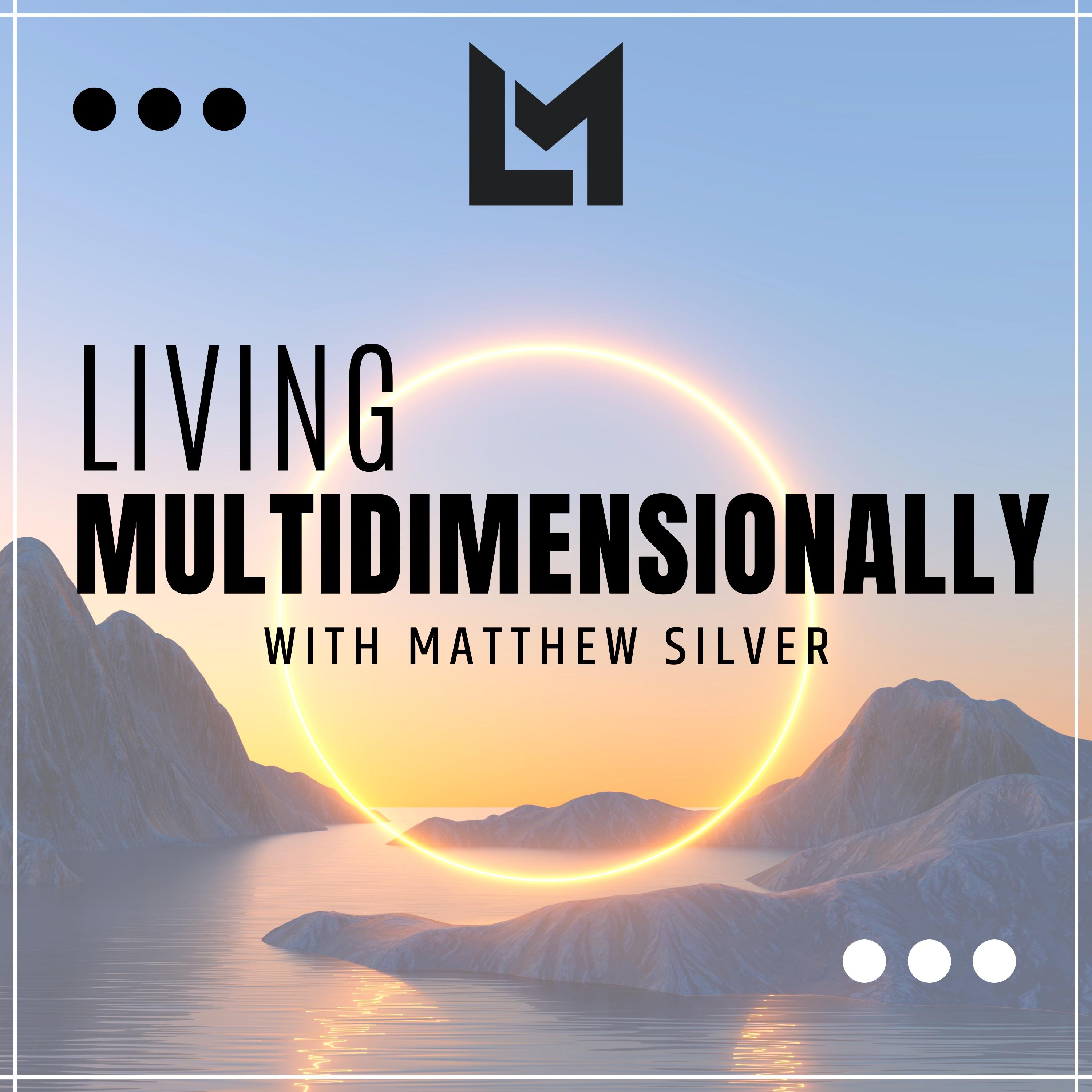 Living Multidimensionally