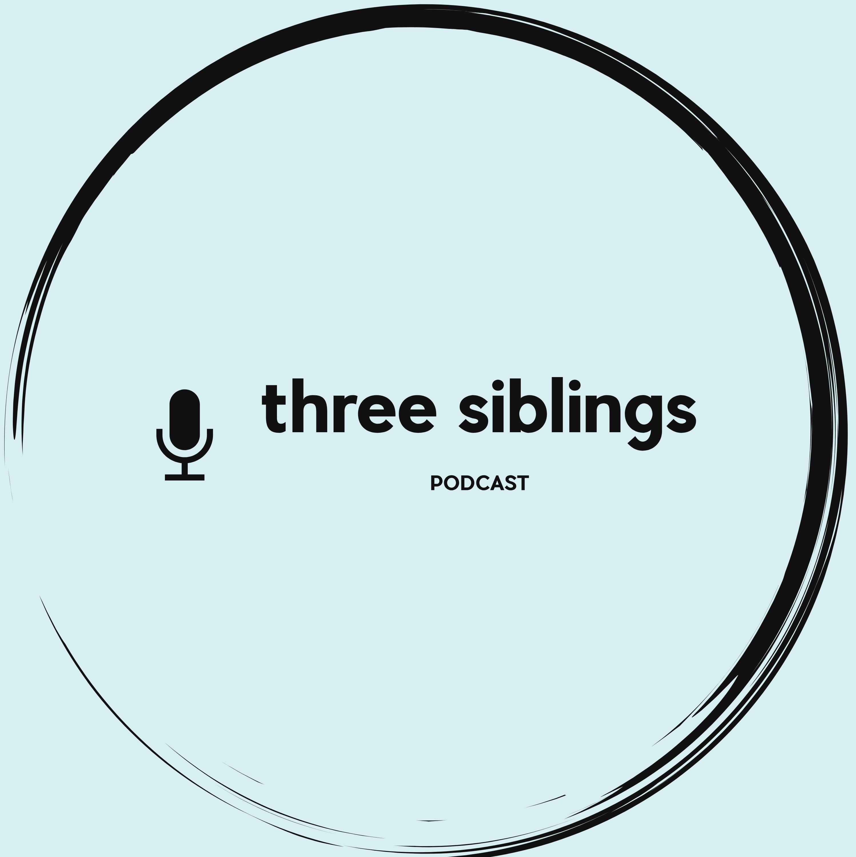 Three Siblings Podcast