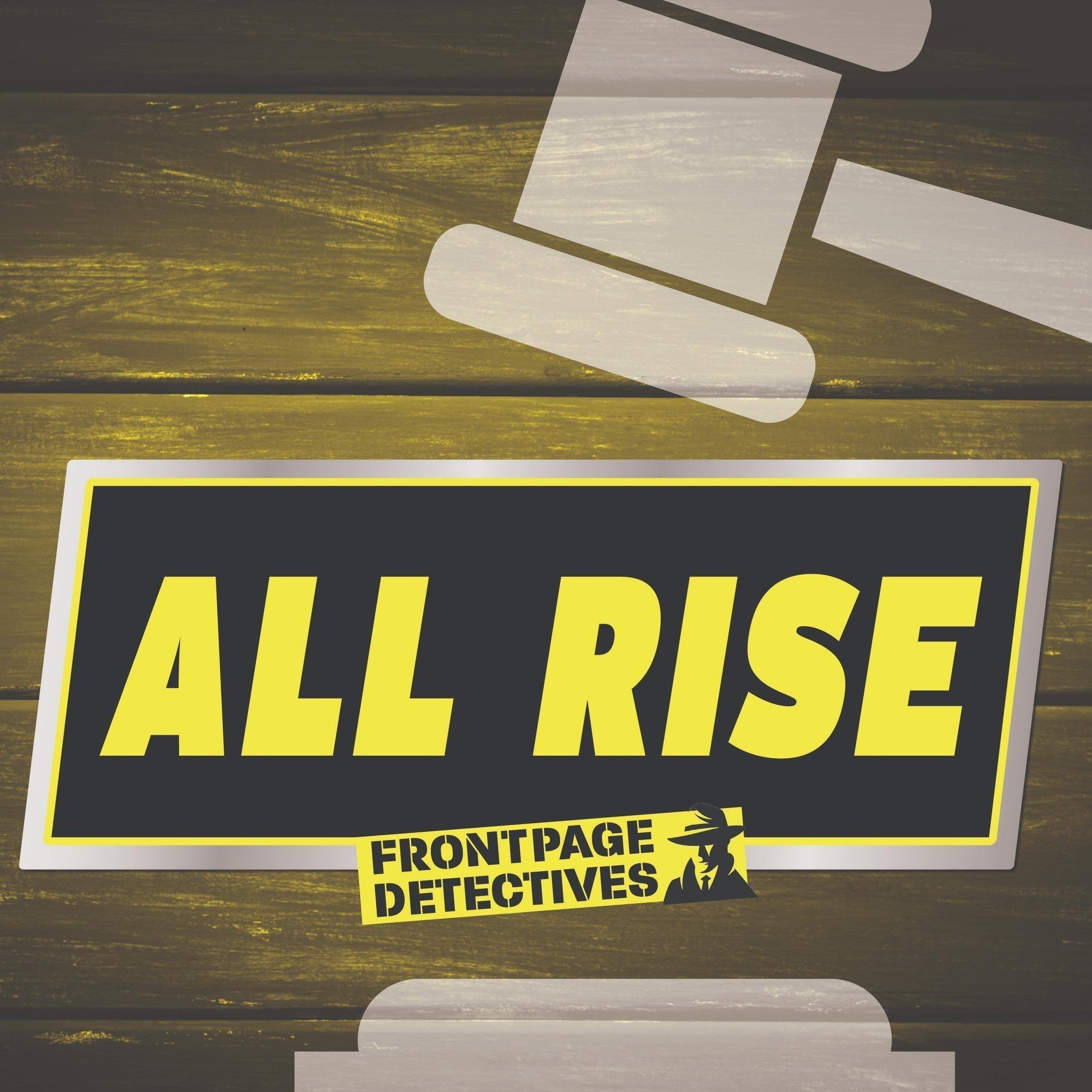 All Rise by FrontPageDetectives