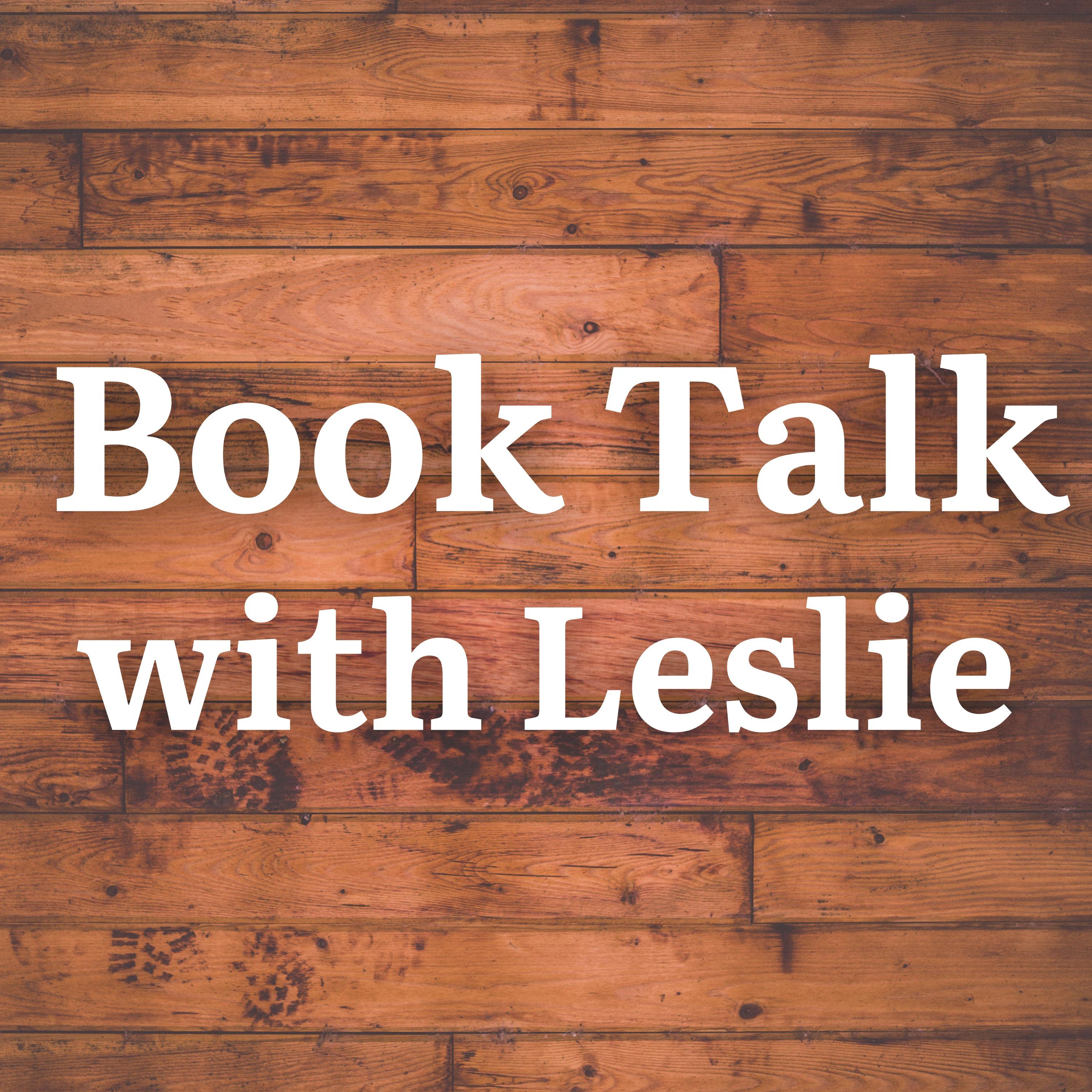 Book Talk with Leslie