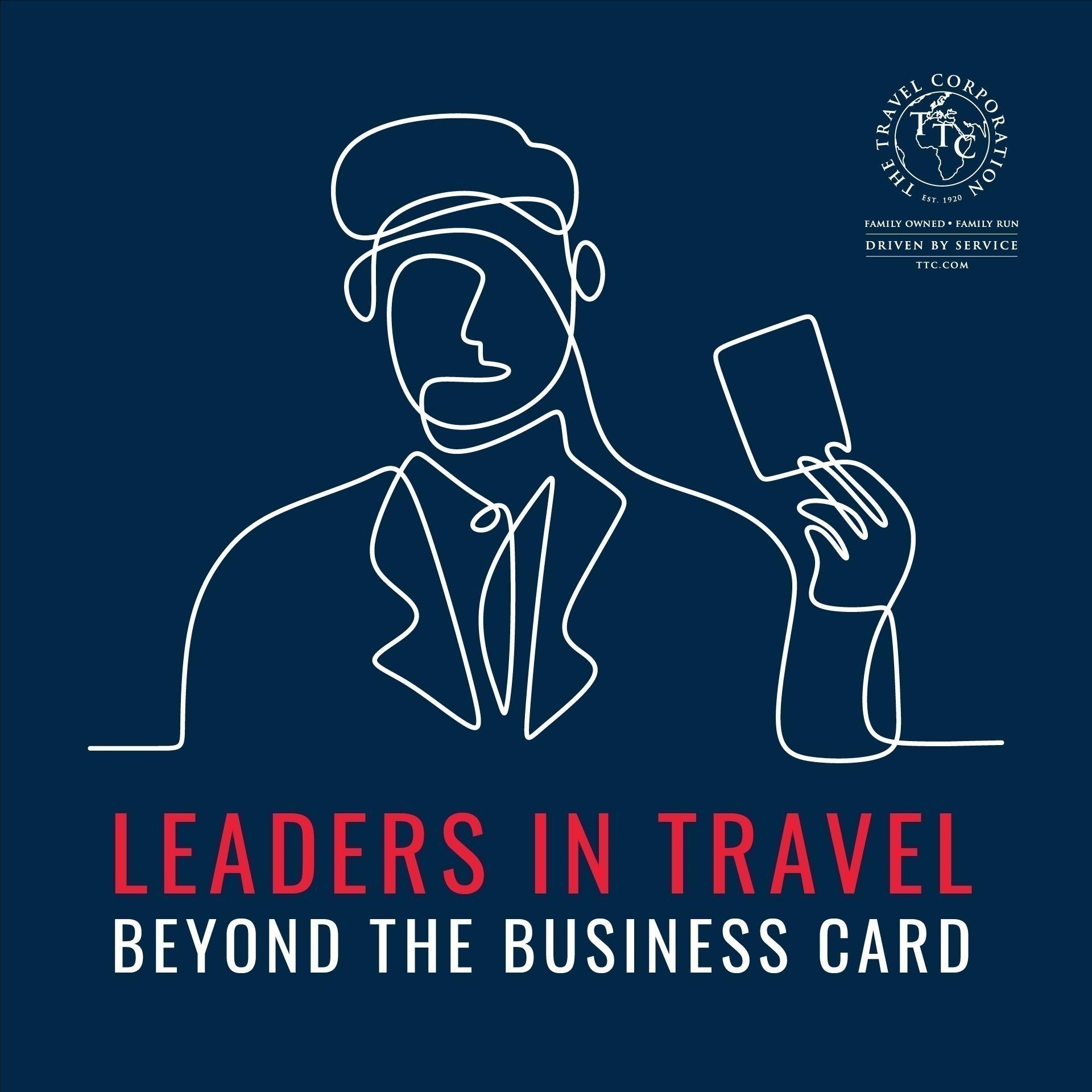 Leaders in Travel: Beyond the Business Card