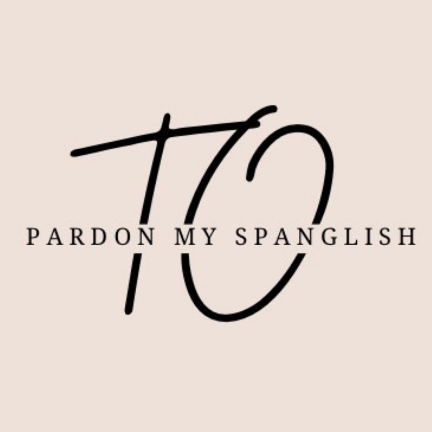 Pardon My Spanglish