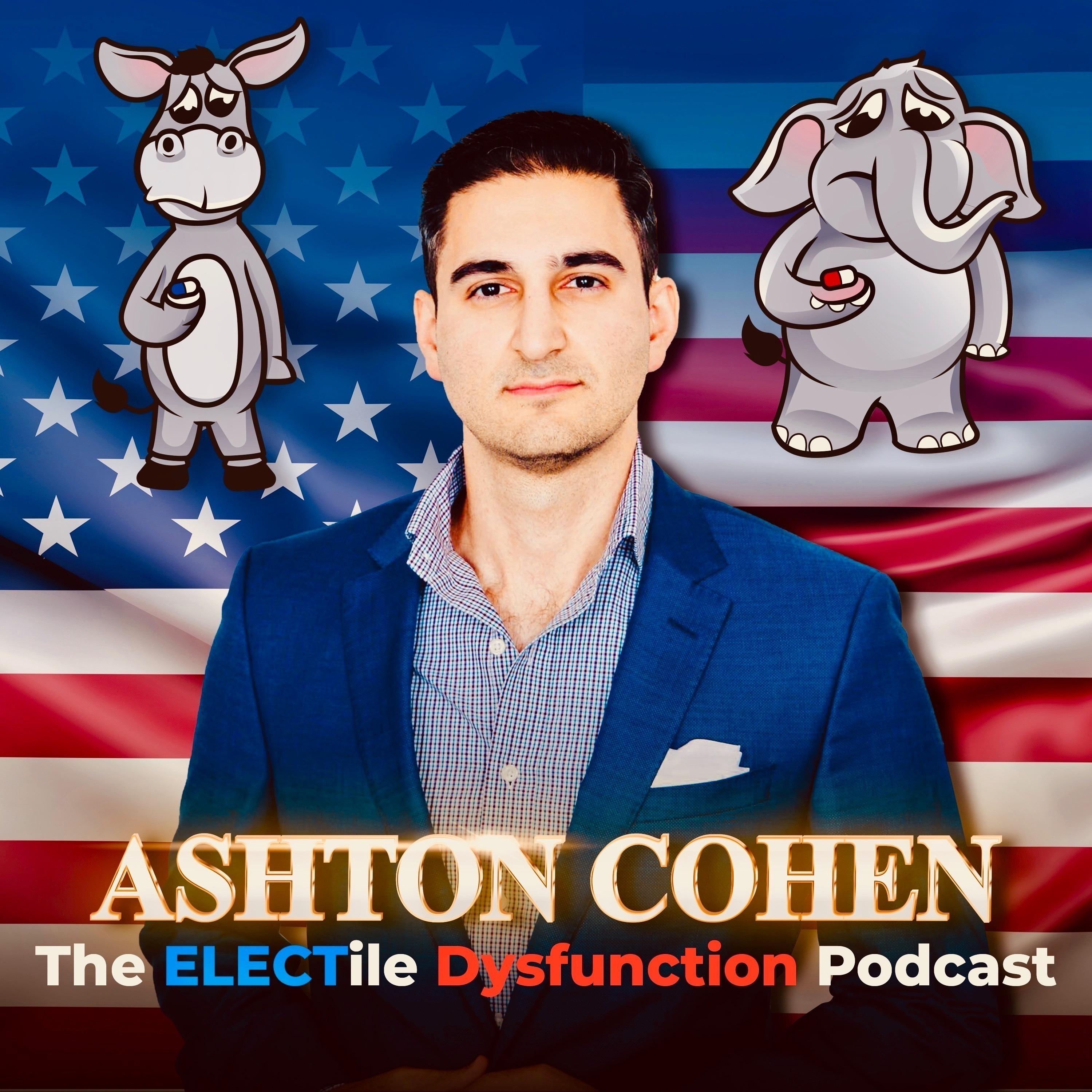 Ashton Cohen: The ELECTile Dysfunction Podcast