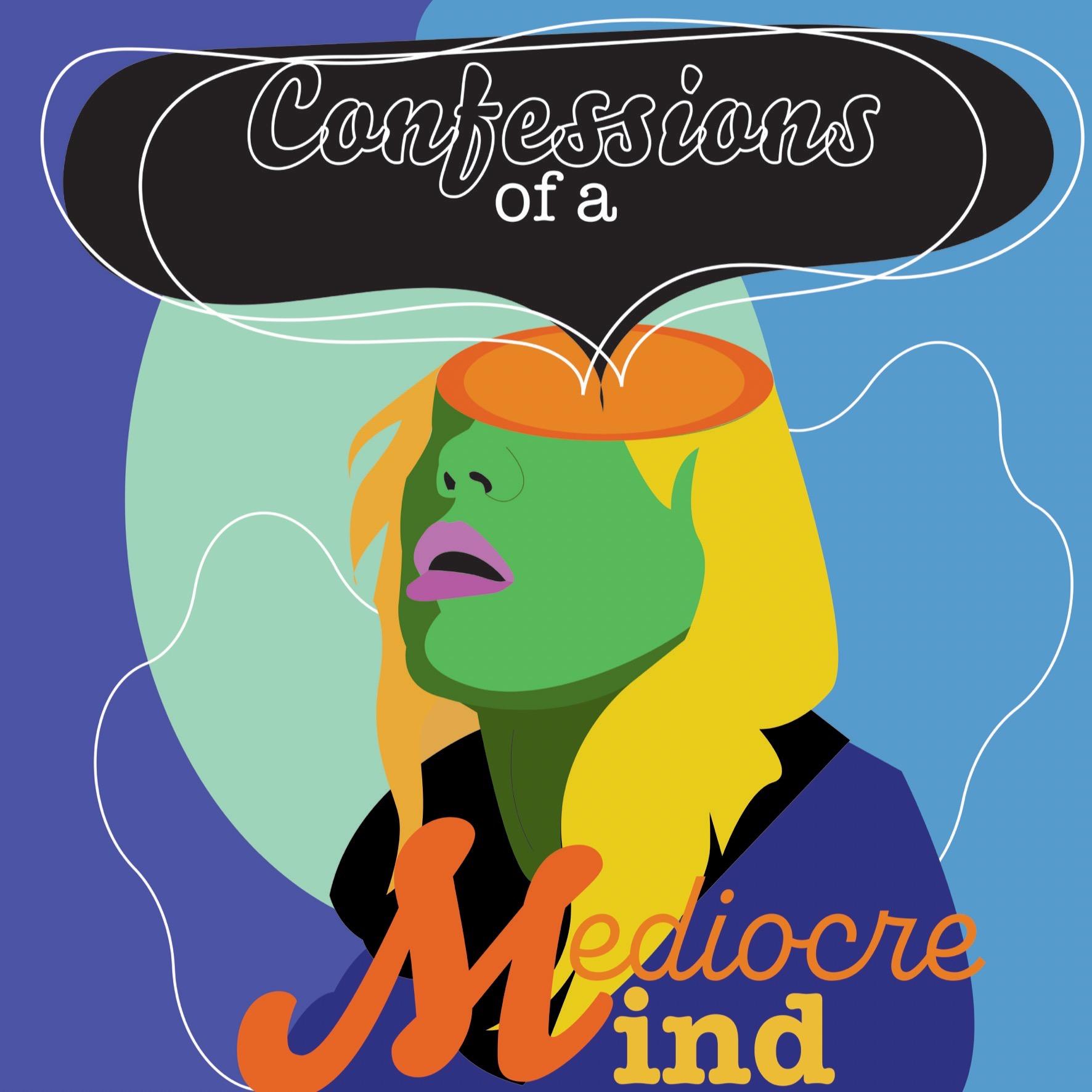 Confessions of a Mediocre Mind