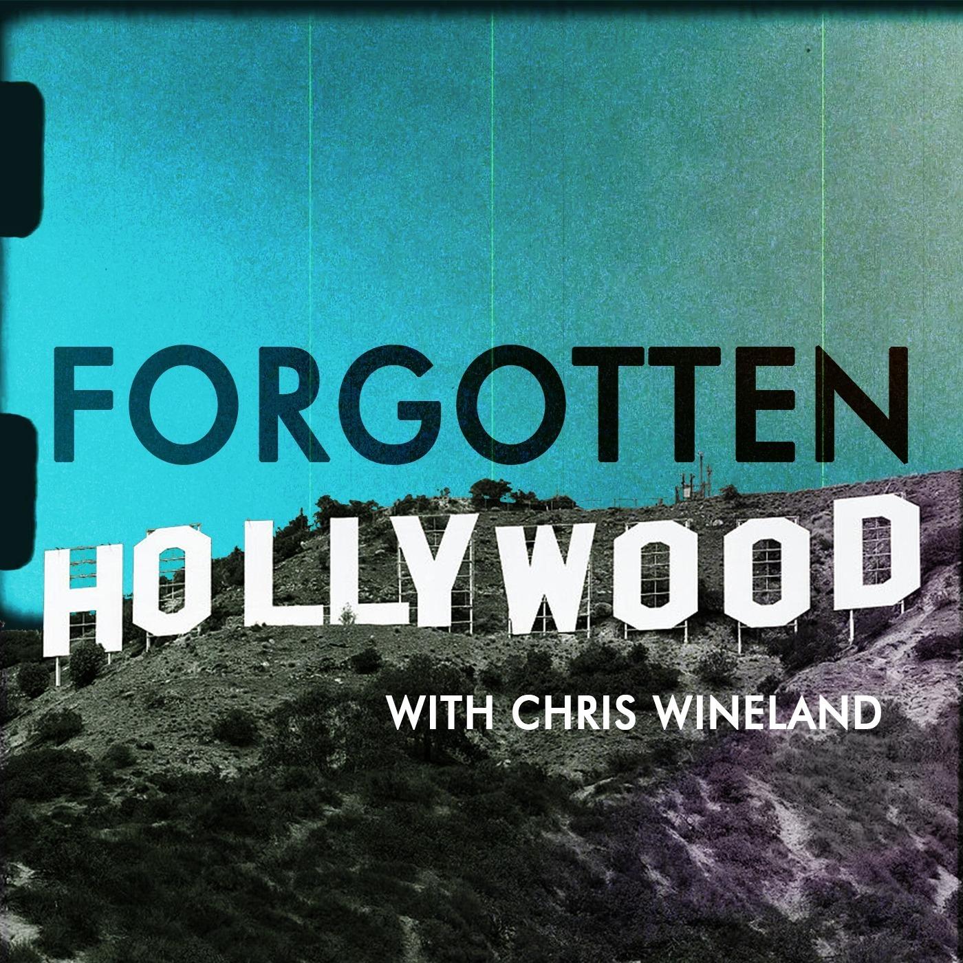 Forgotten Hollywood With Chris Wineland