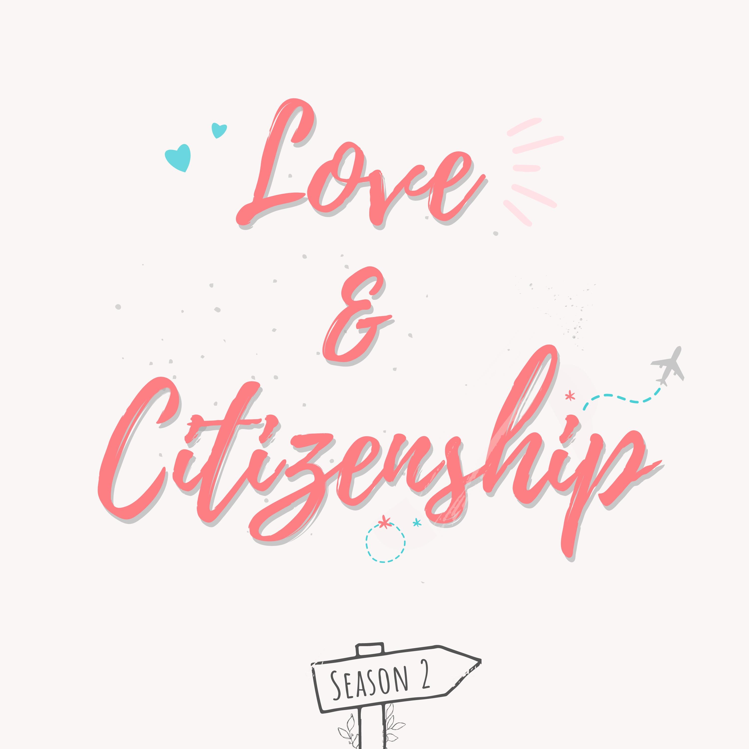 Love & Citizenship