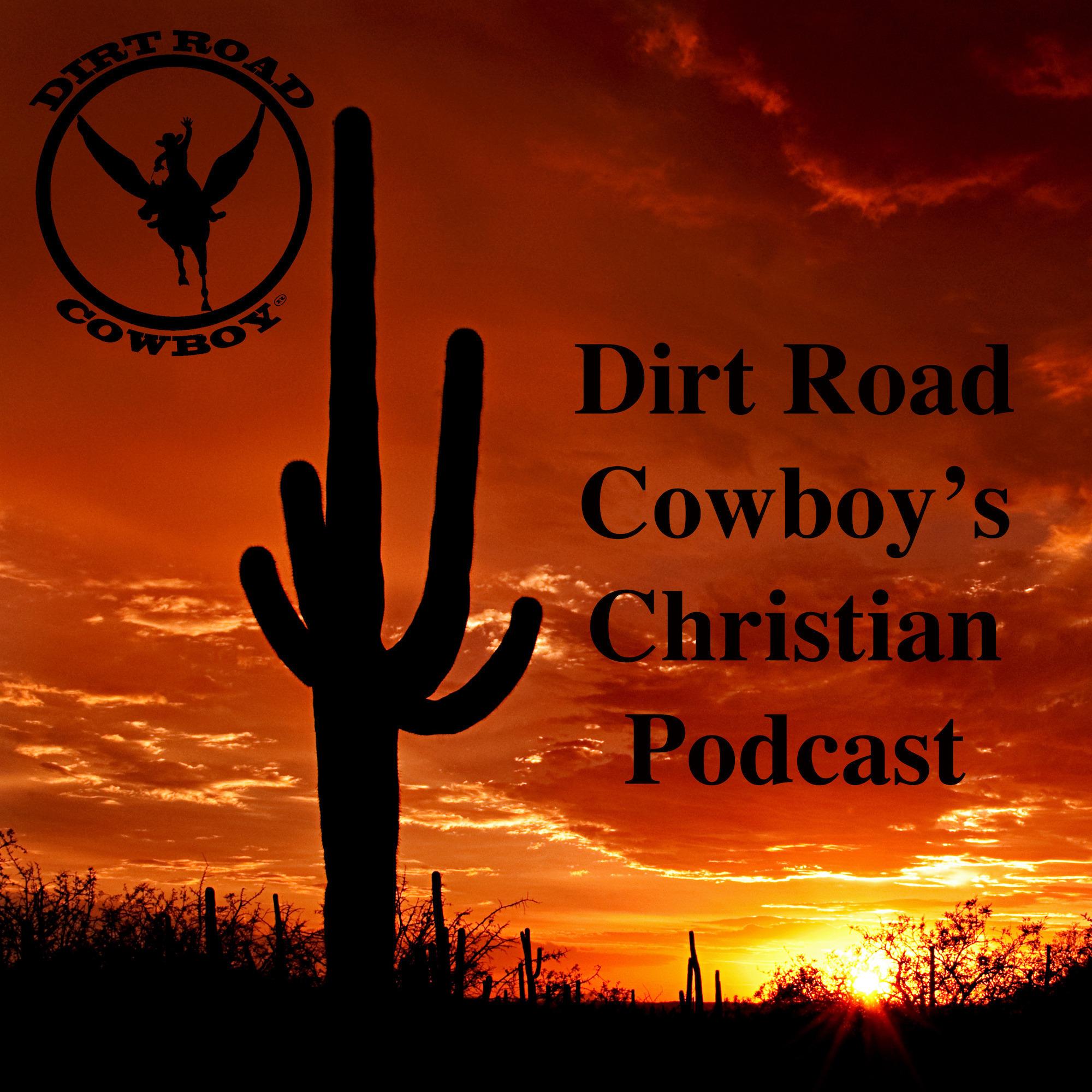 Dirt Road Cowboy's Christian Podcast