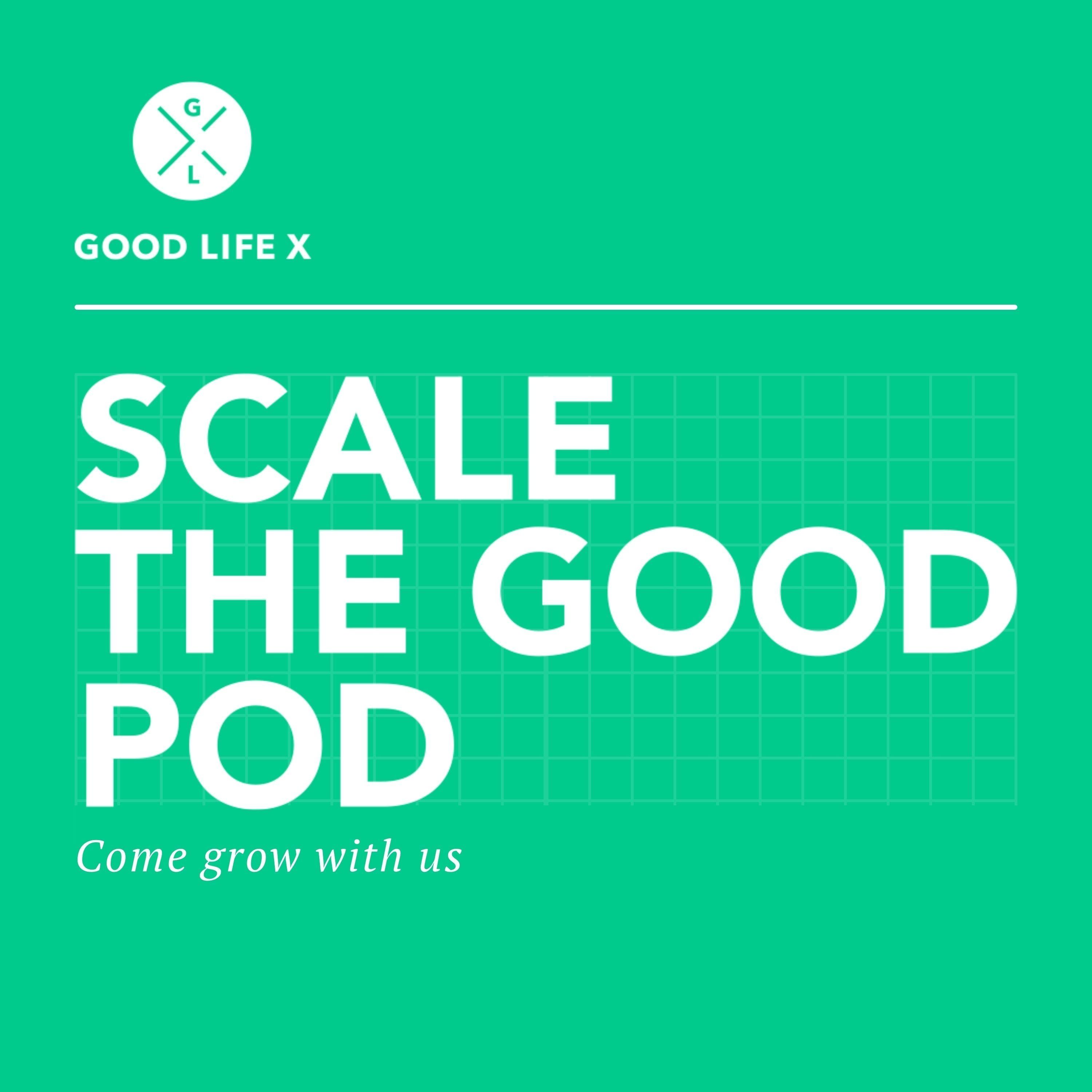 Scale The Good Podcast