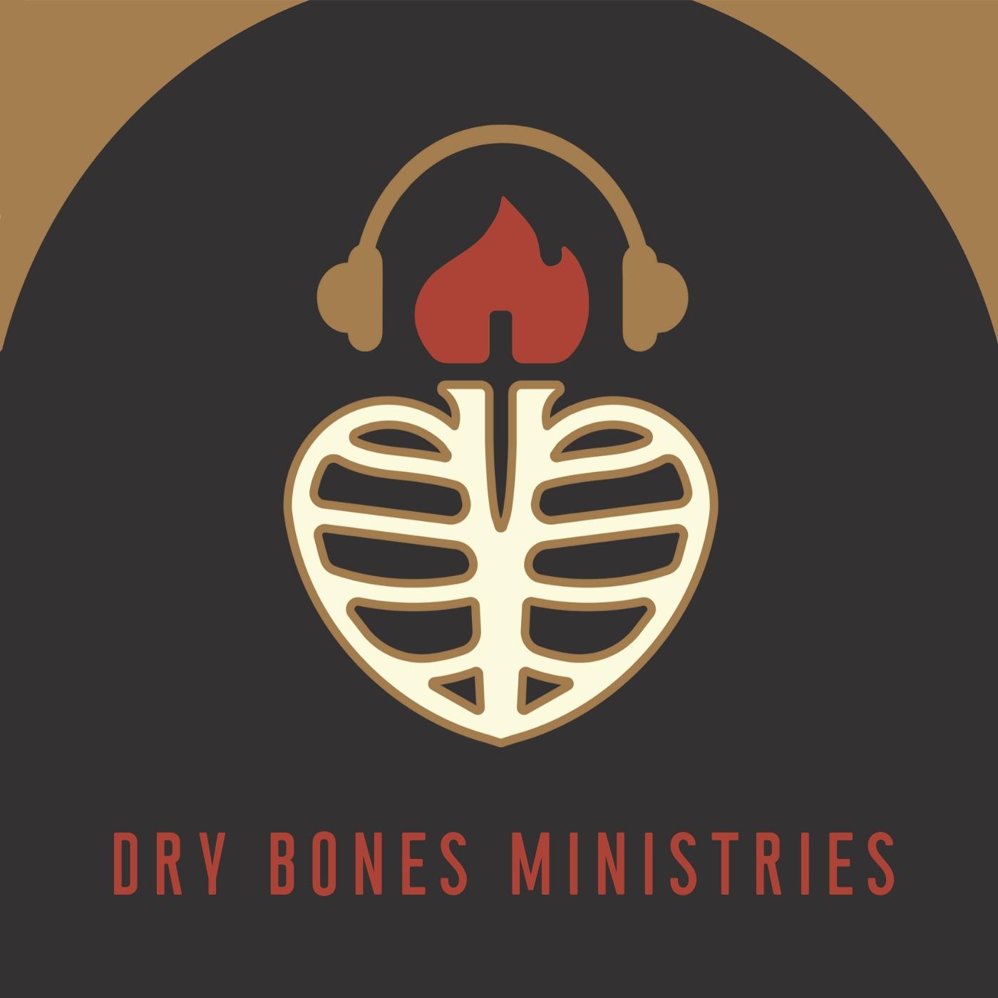 Dry Bones Ministries Podcast