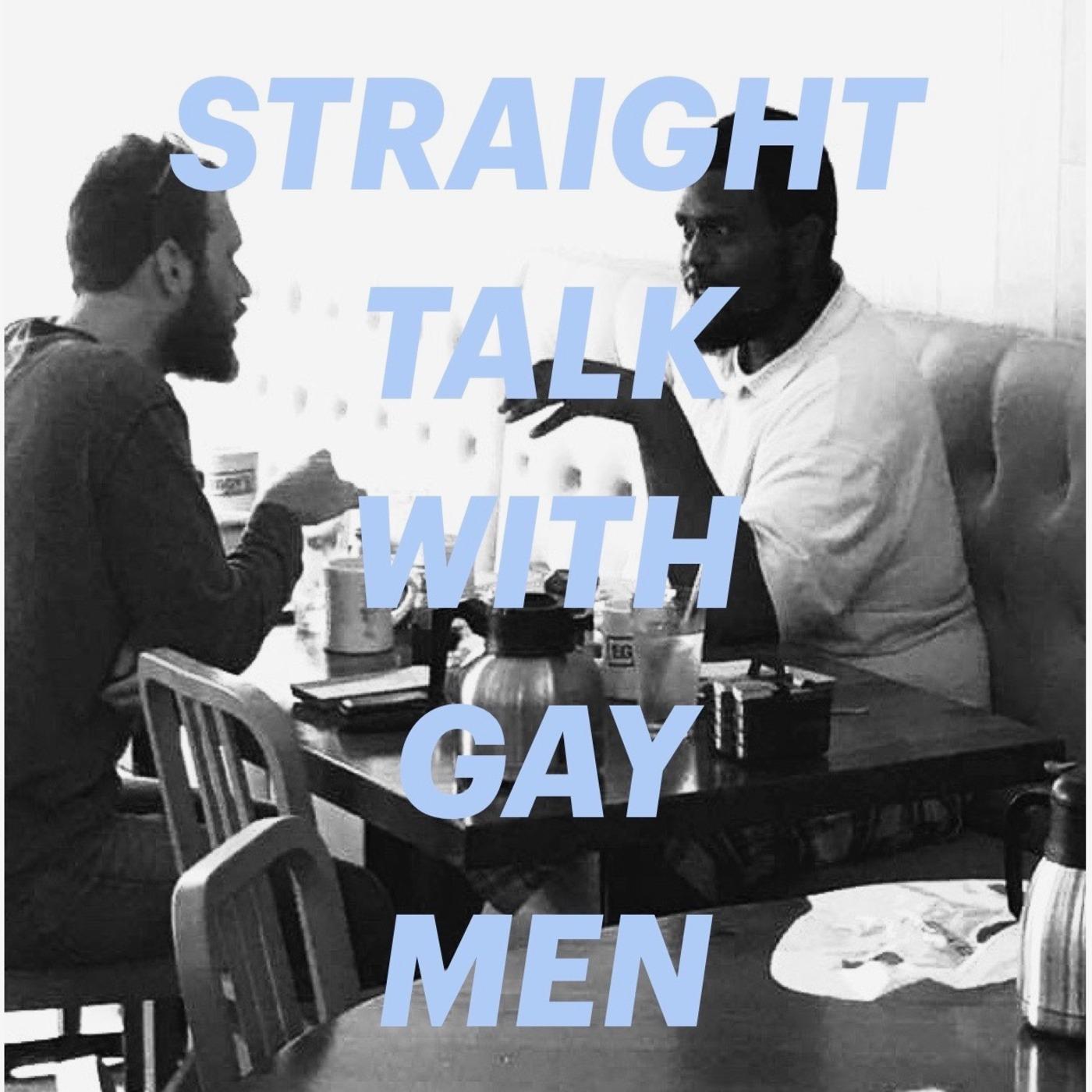 Straight Talk with Gay Men