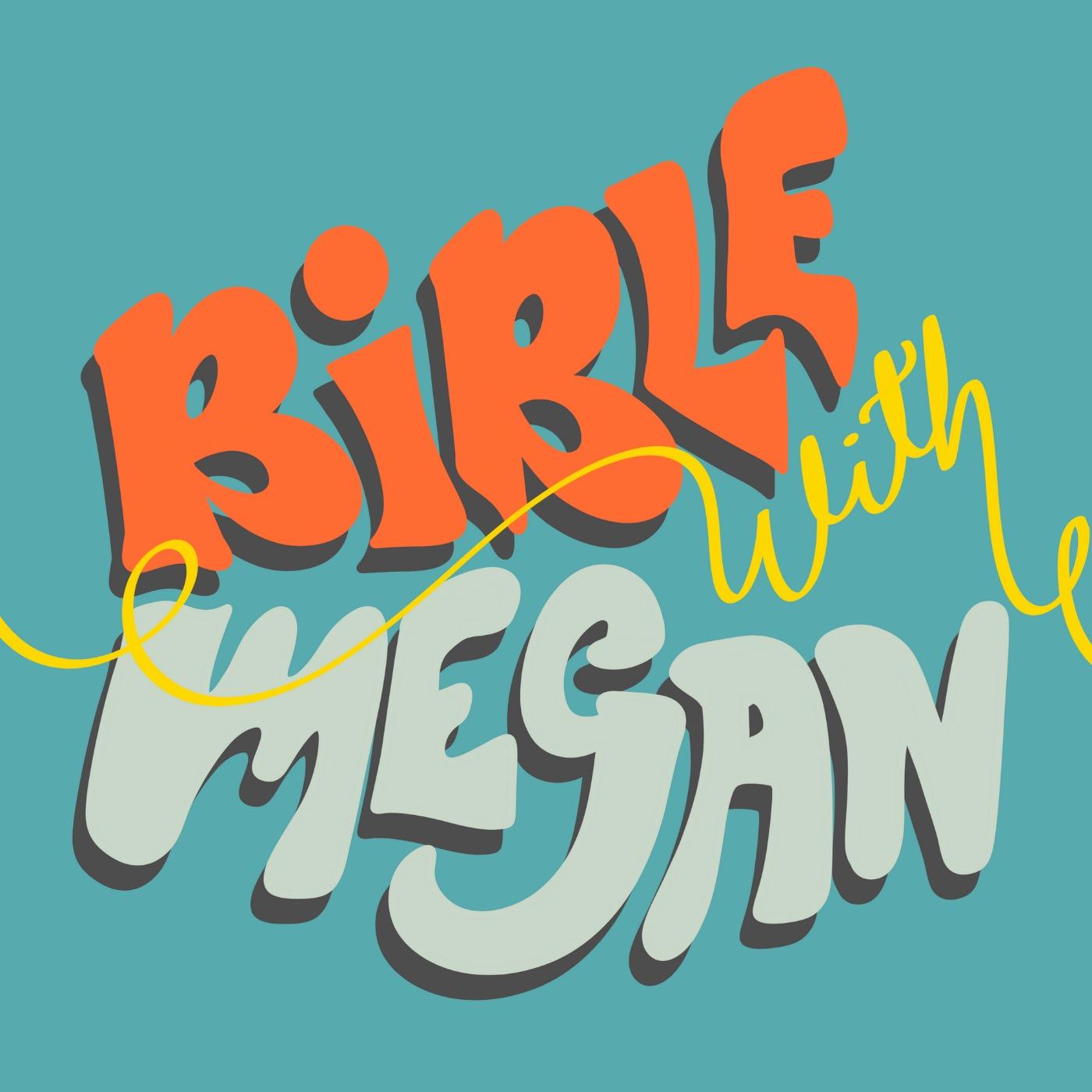 Bible With Megan Podcast