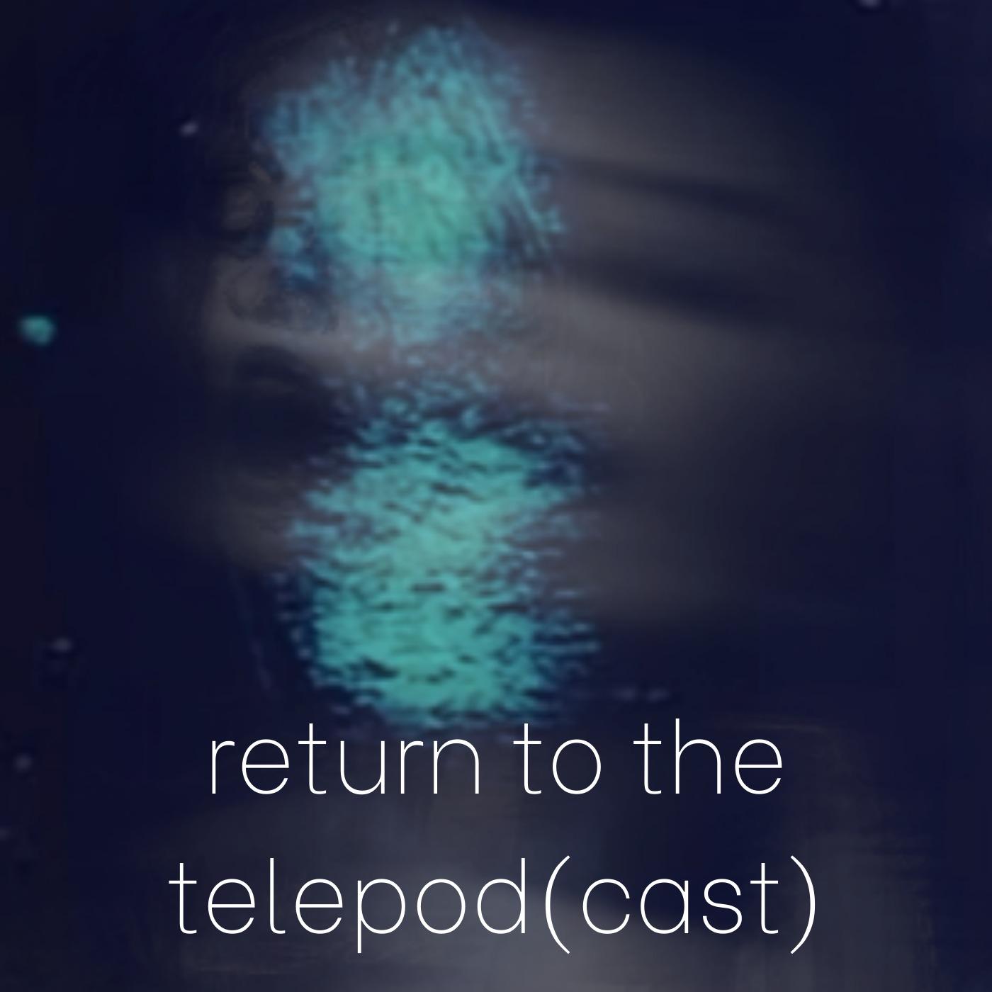 Return to the Telepod(cast)