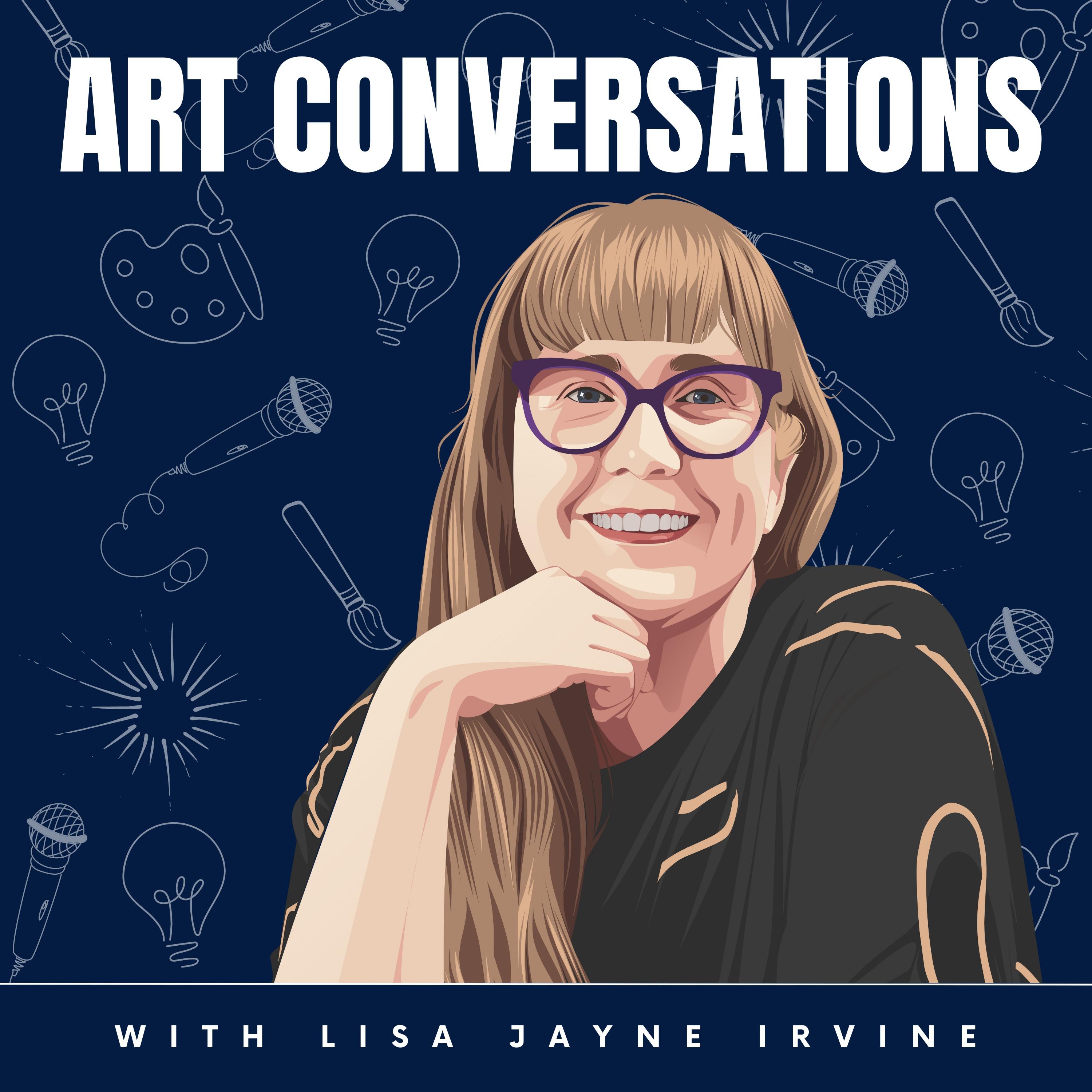 Art Conversations with Lisa Jayne Irvine