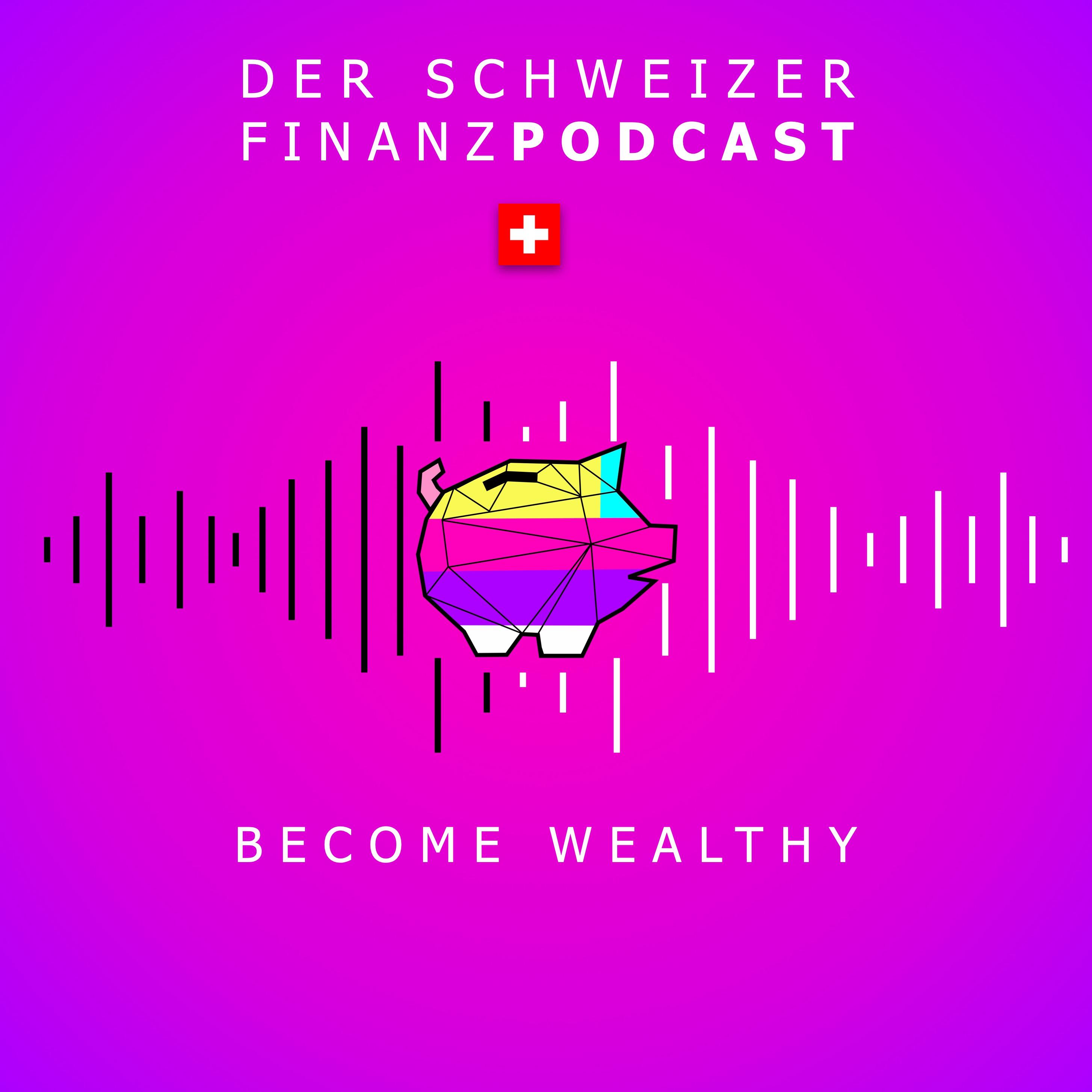 Become Wealthy – Der Schweizer Finanzpodcast
