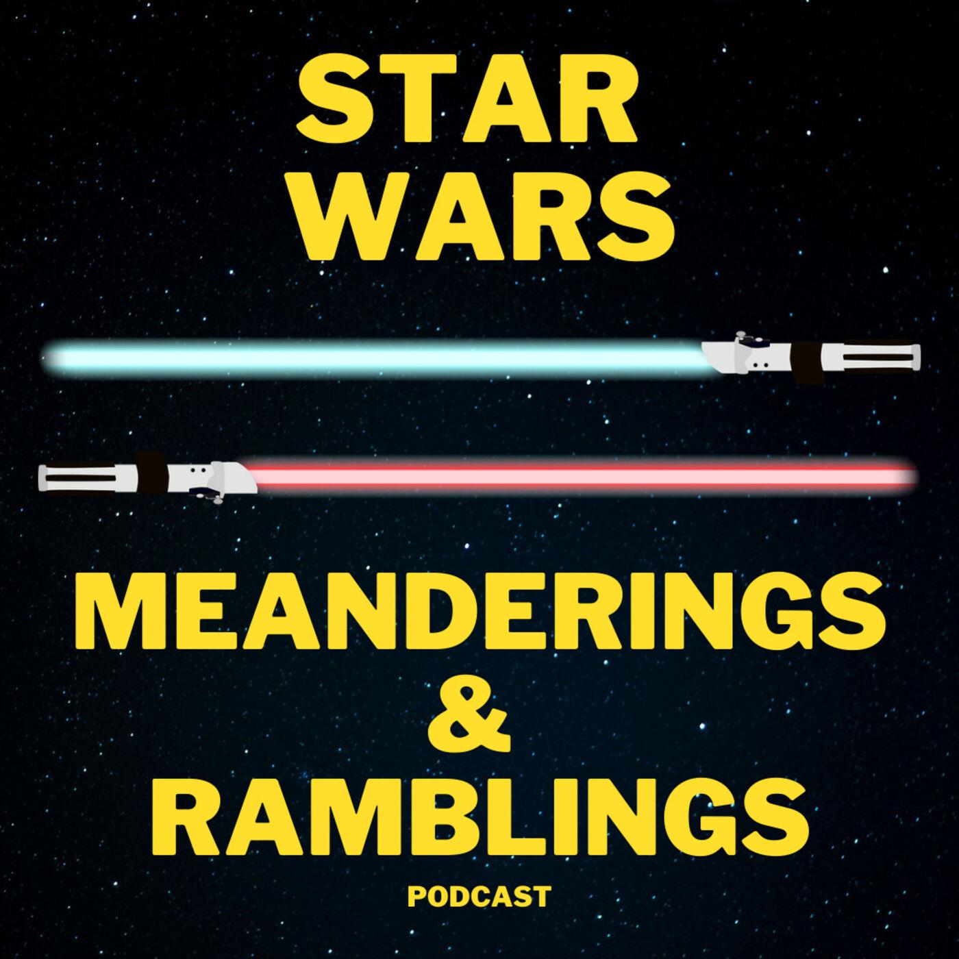 Star Wars: Meanderings & Ramblings