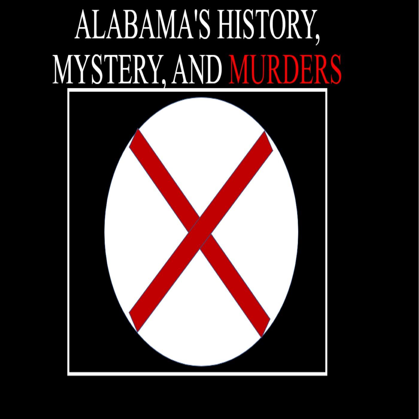 Alabama's History, Mystery, And Murders