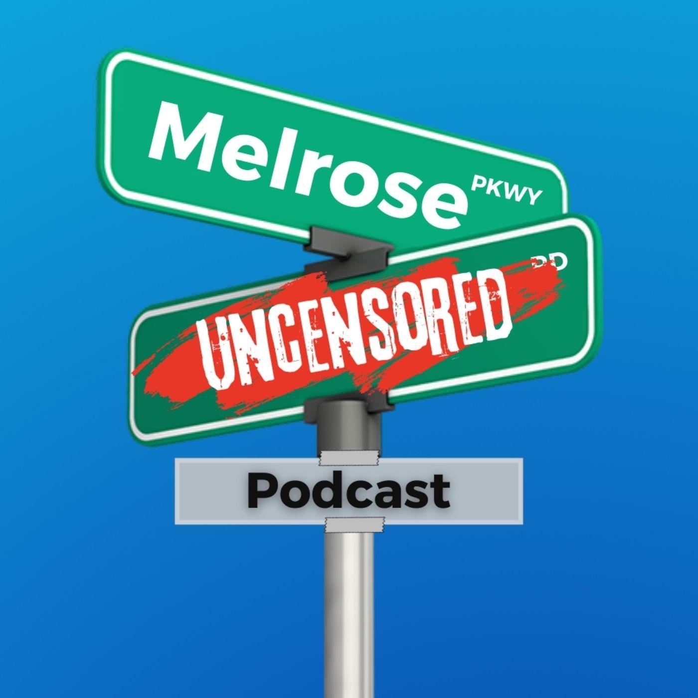 Melrose Uncensored Podcast