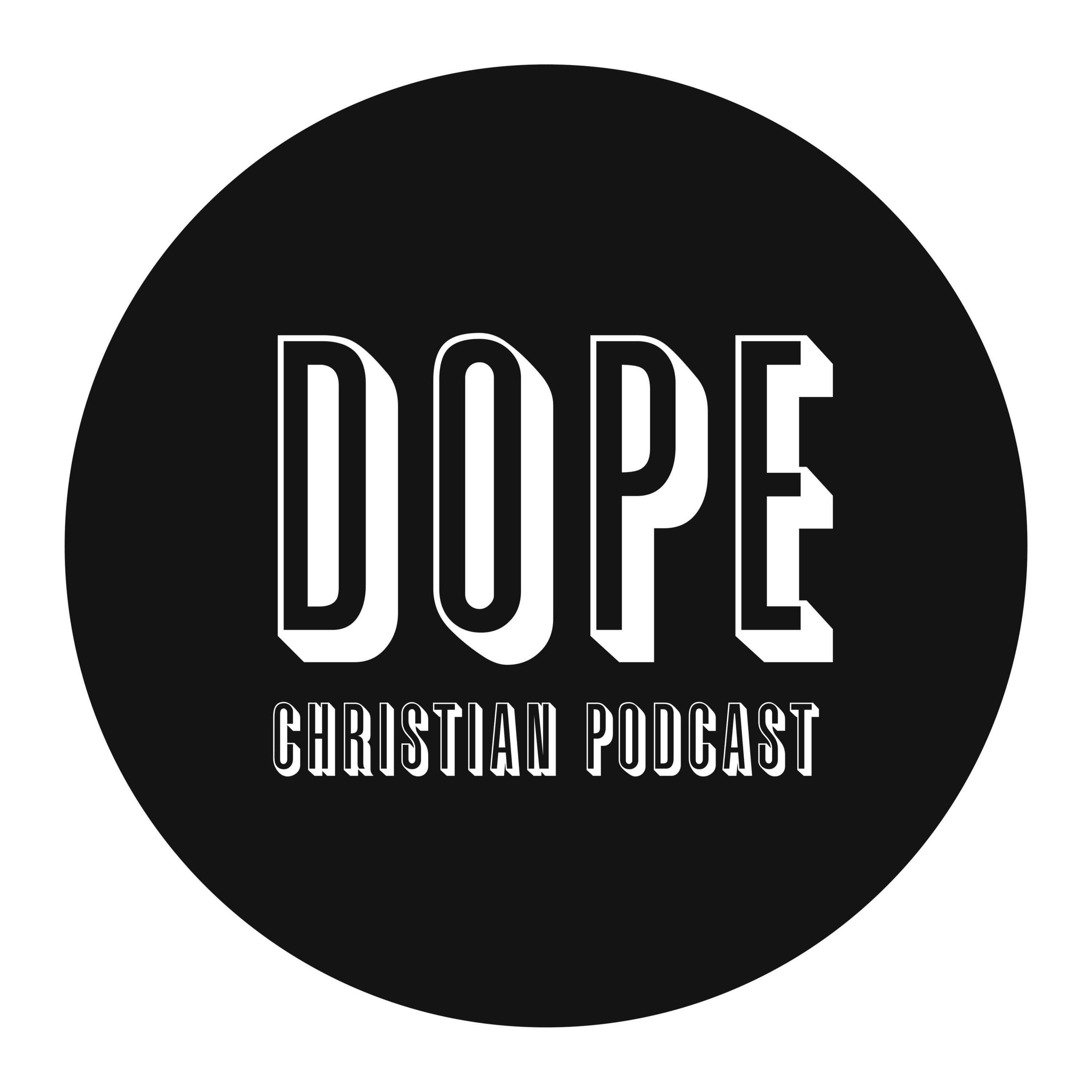 Dope Christian Podcast